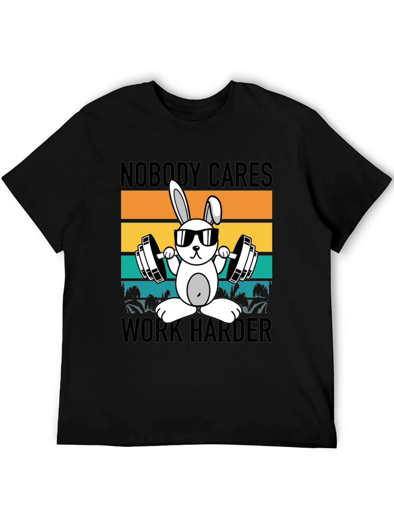 Nobody Cares Work Harder T-Shirt