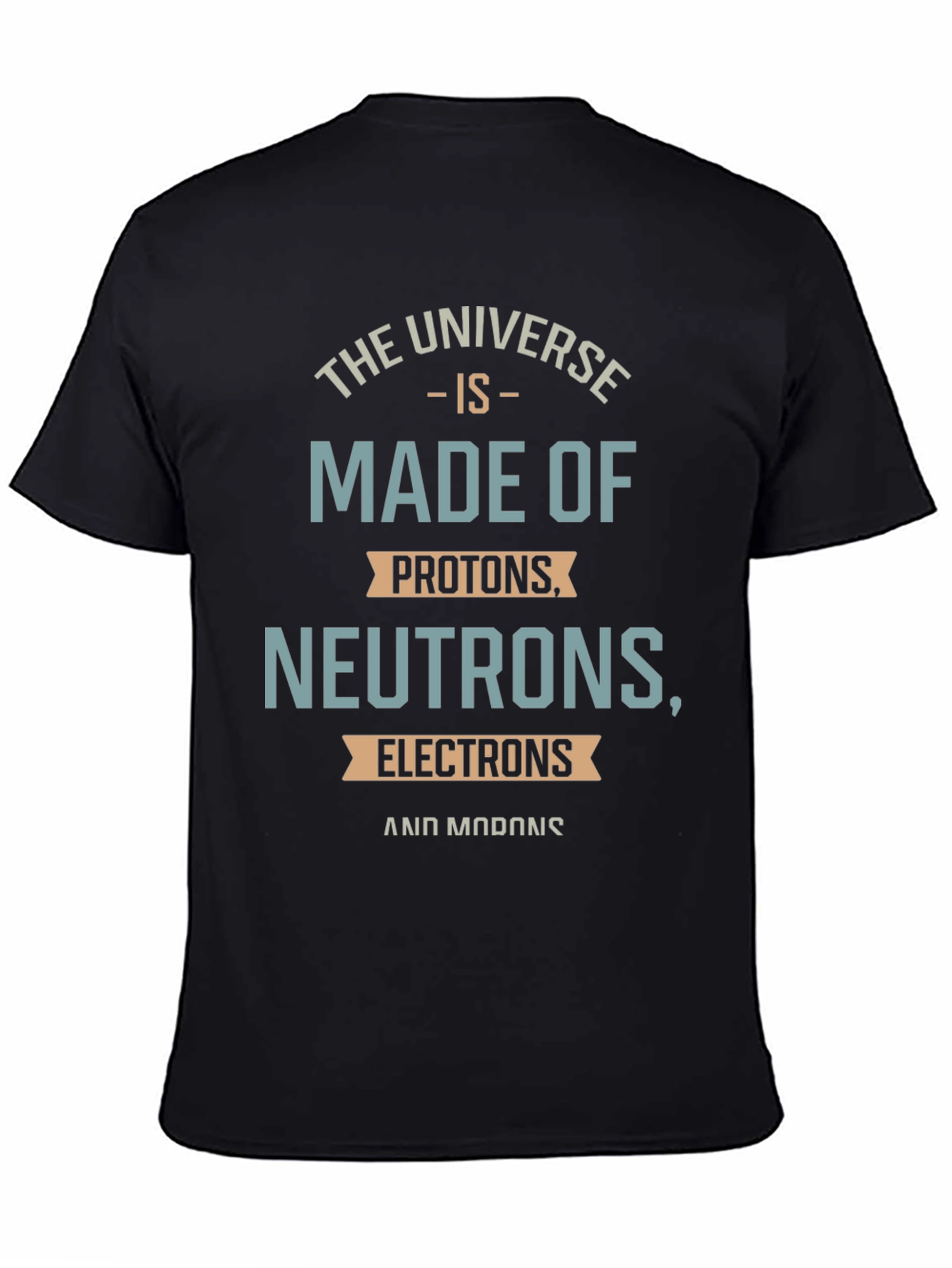 The Universe is Made of Funny Science T-Shirt