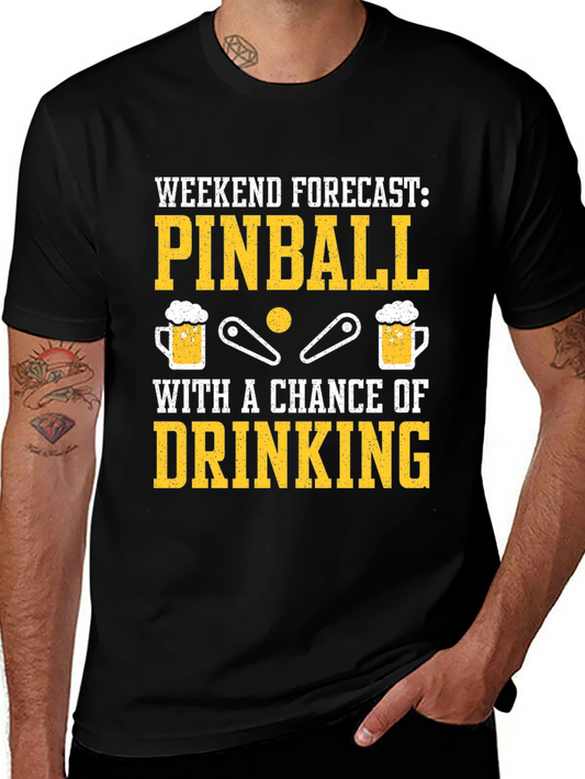 Pinball & Drinking T-Shirt - Weekend Forecast