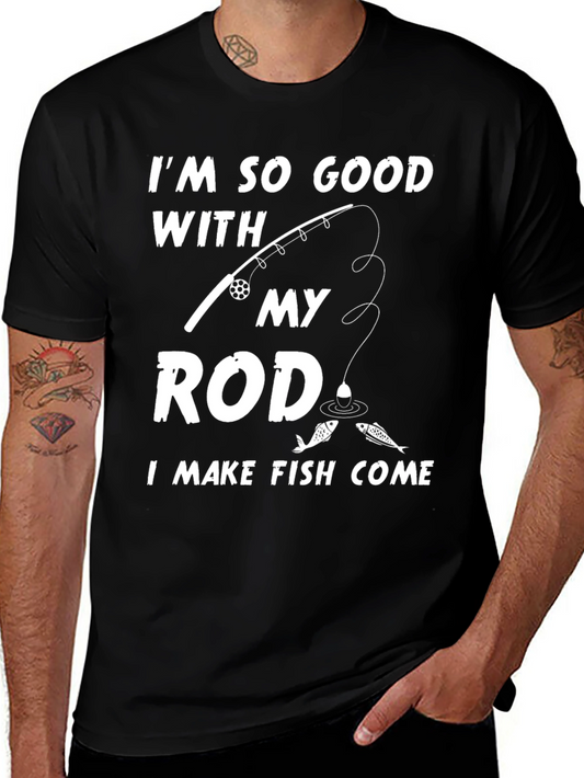Im So Good With My Rod Funny Fishing T-Shirt