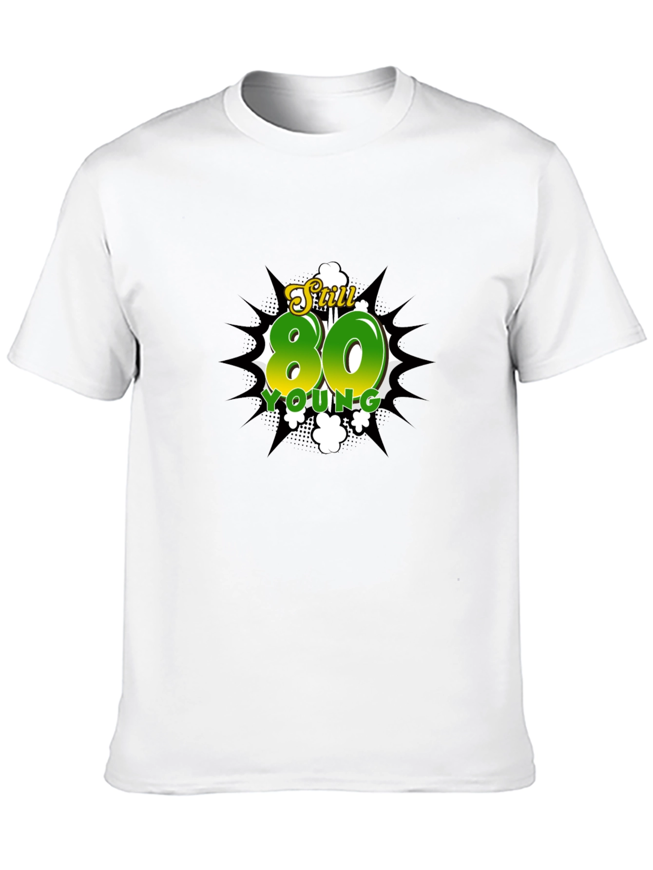 Still 80 Young T-Shirt