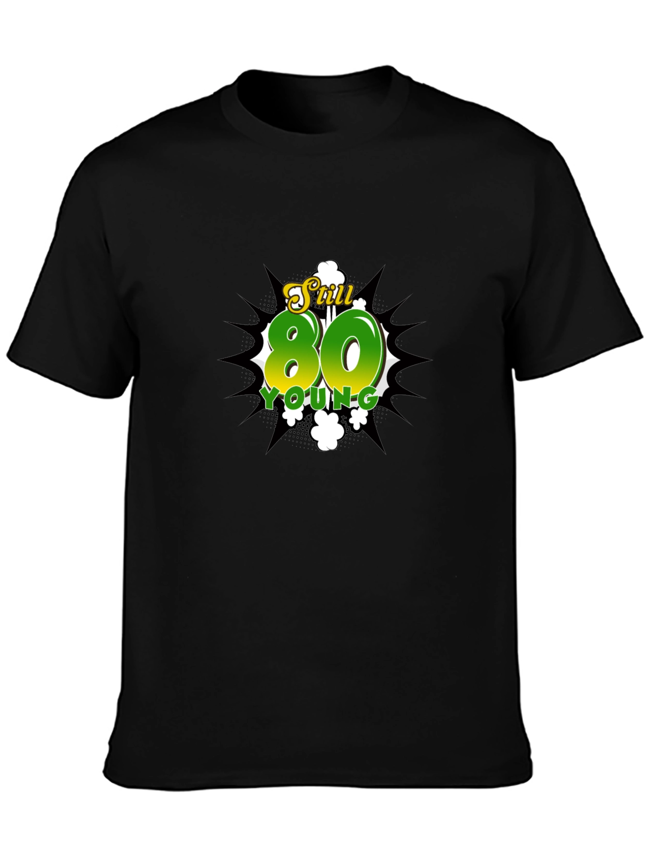 Still 80 Young T-Shirt