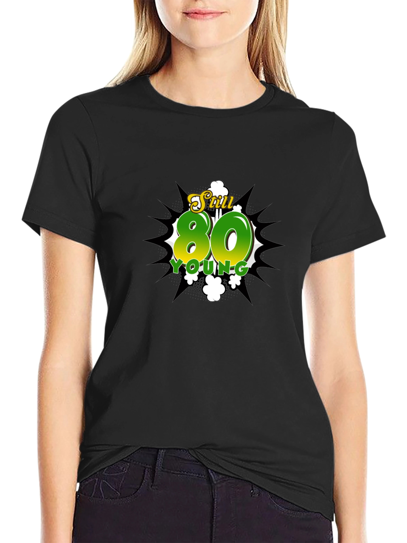 Still 80 Young T-Shirt