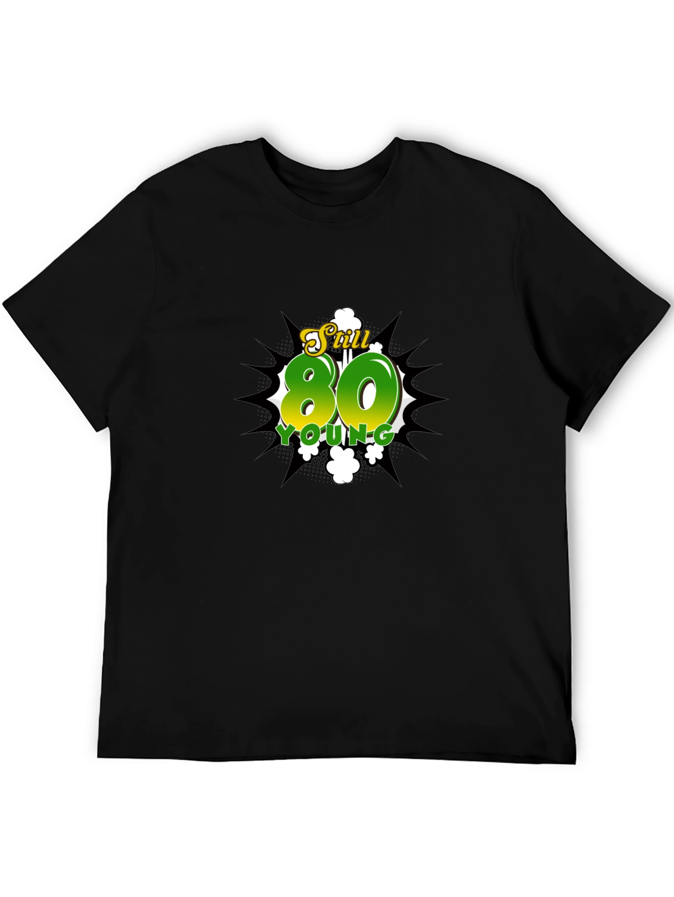 Still 80 Young T-Shirt