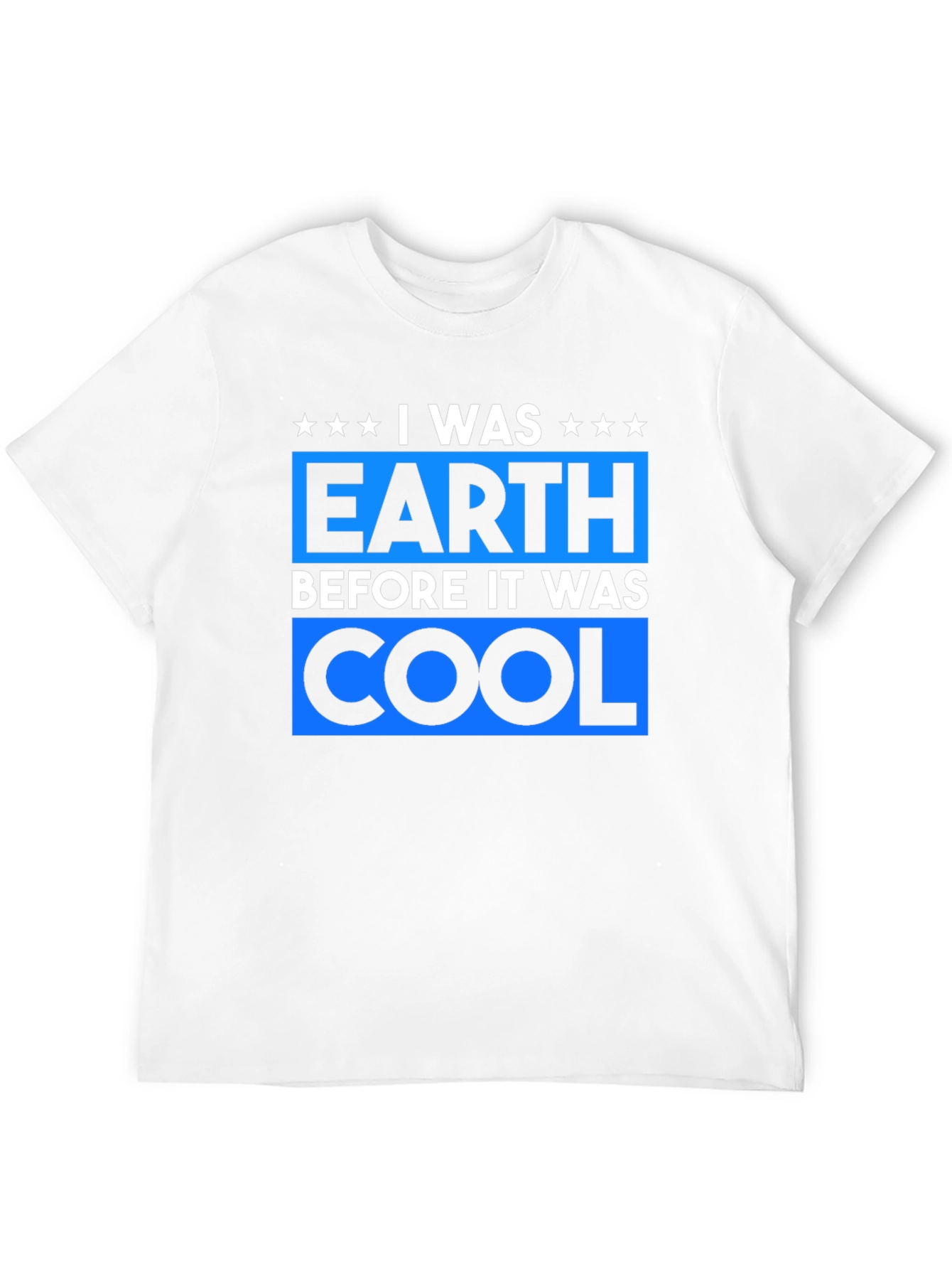 I Was Earth Before It Was Cool Tee