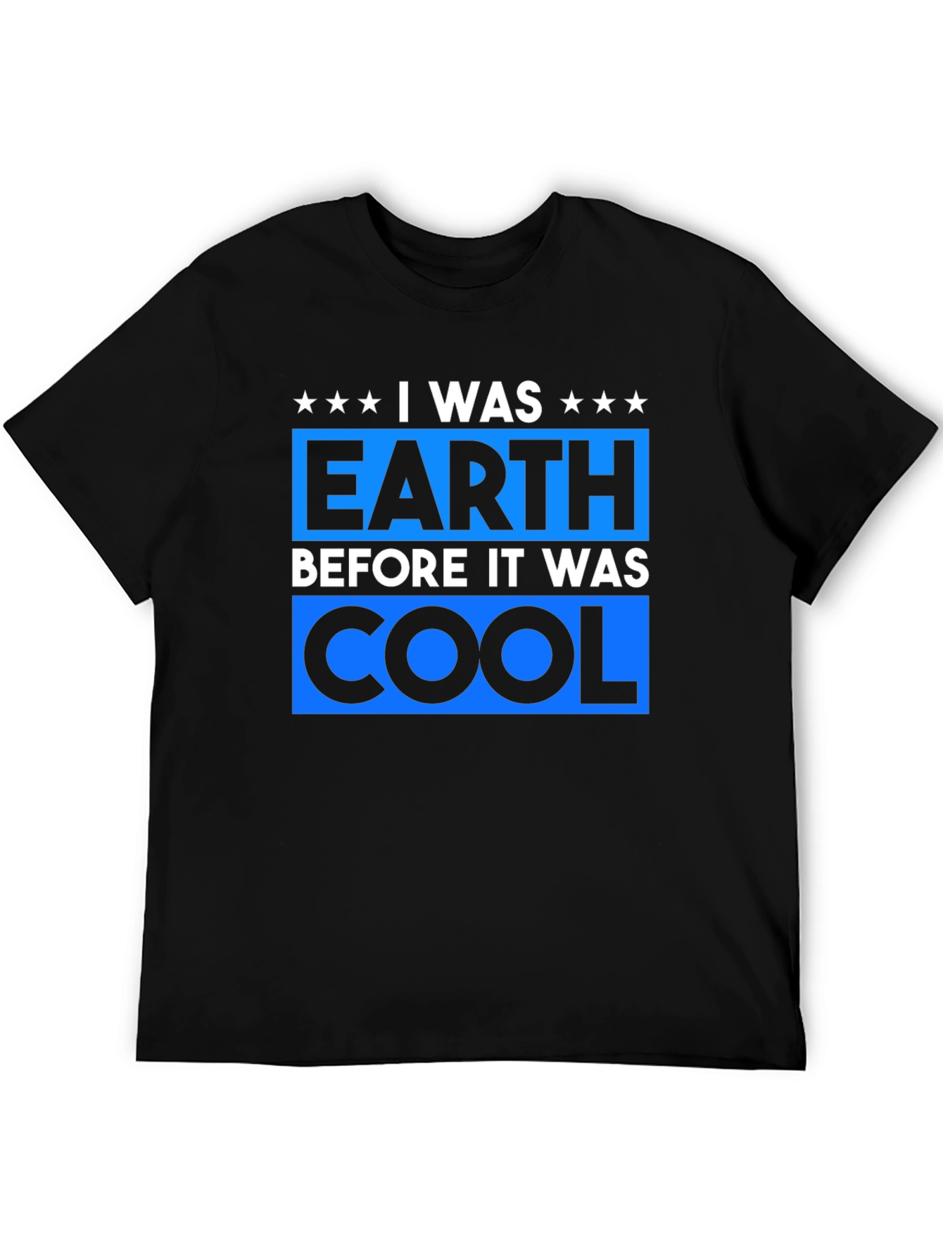 I Was Earth Before It Was Cool Tee
