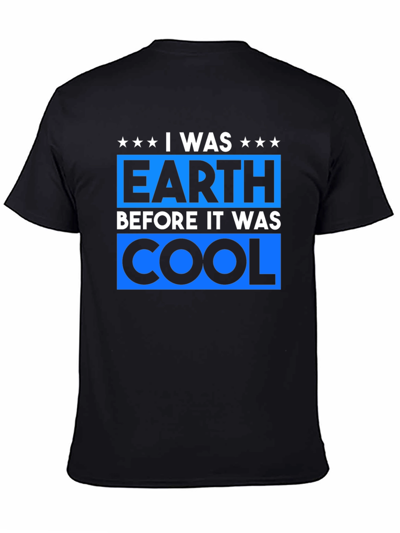I Was Earth Before It Was Cool Tee