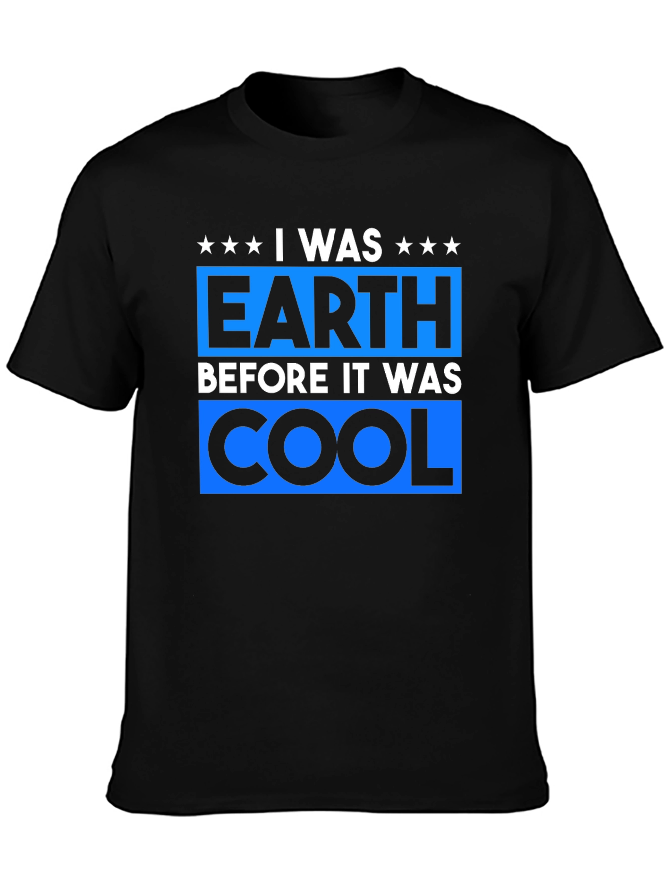 I Was Earth Before It Was Cool Tee