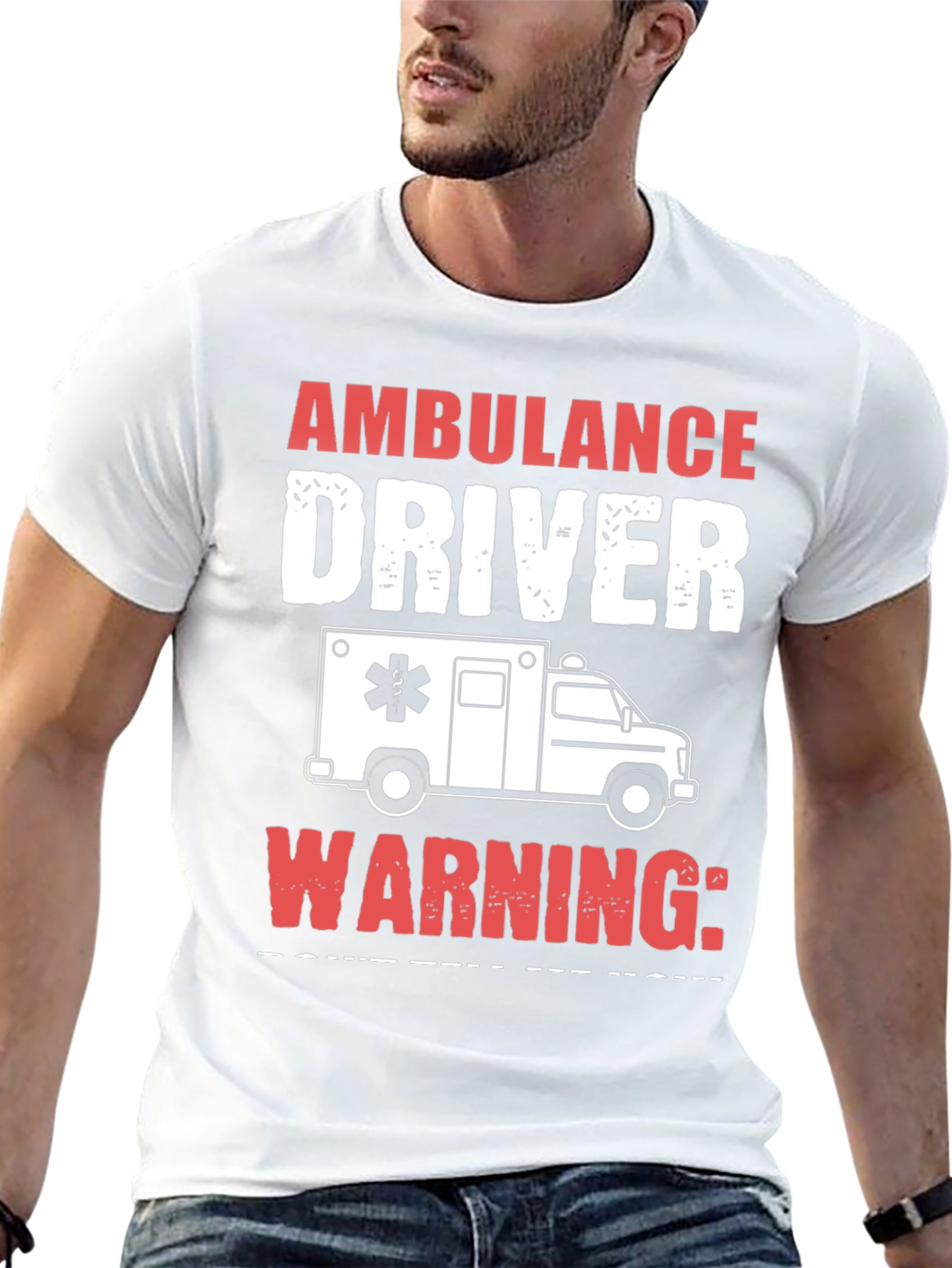 Ambulance Driver Graphic T-Shirt - Warning! Funny Tee