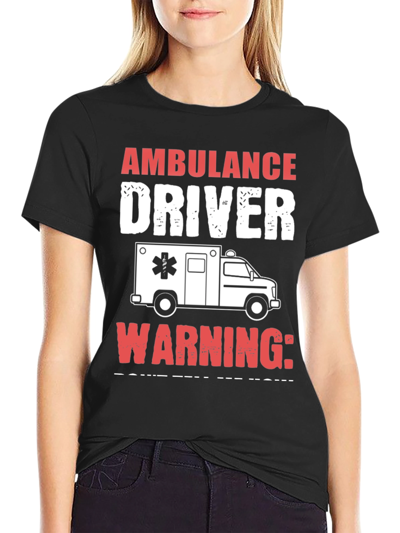 Ambulance Driver Graphic T-Shirt - Warning! Funny Tee