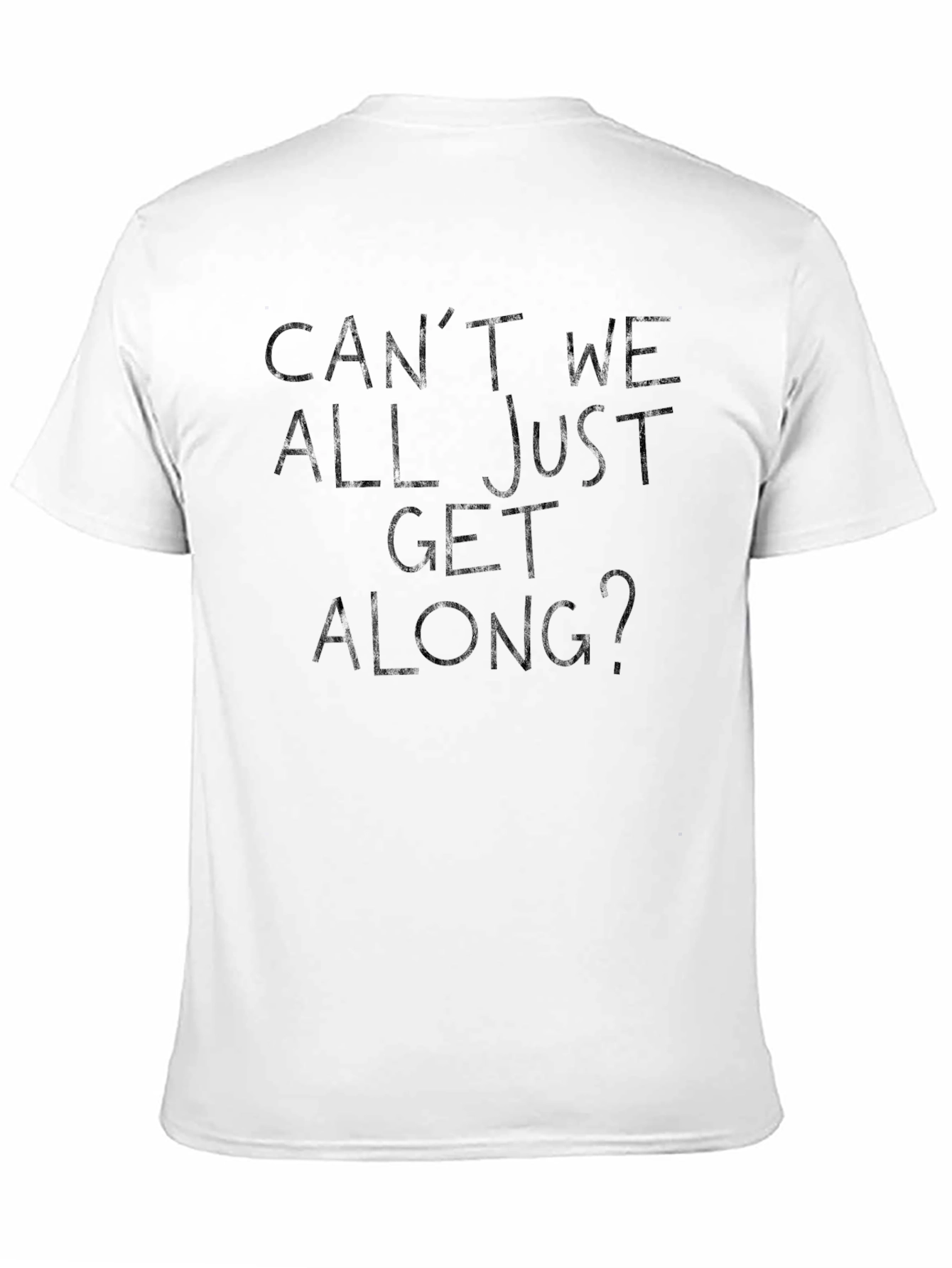 Cant We All Just Get Along? Black T-Shirt