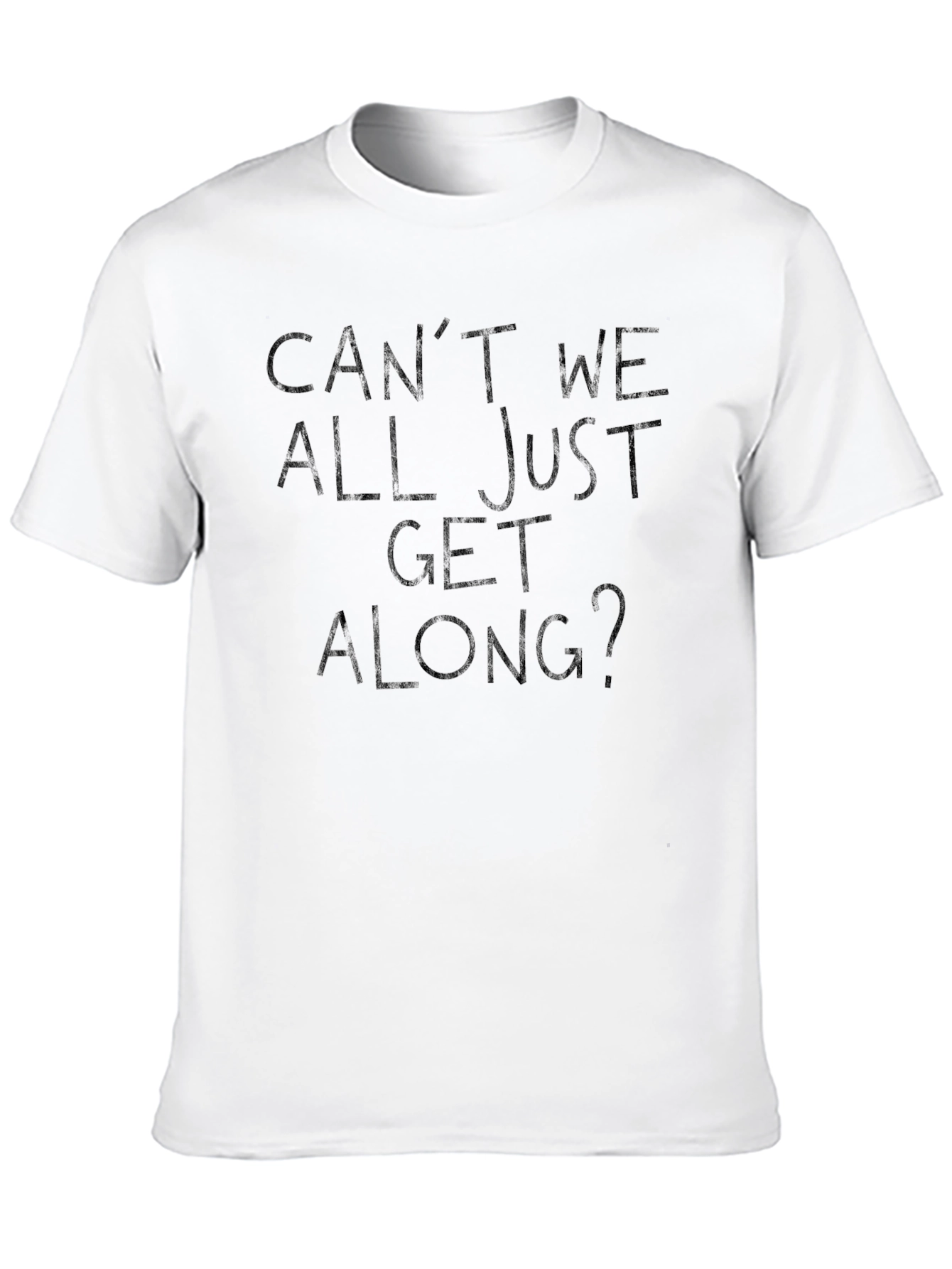 Cant We All Just Get Along? Black T-Shirt