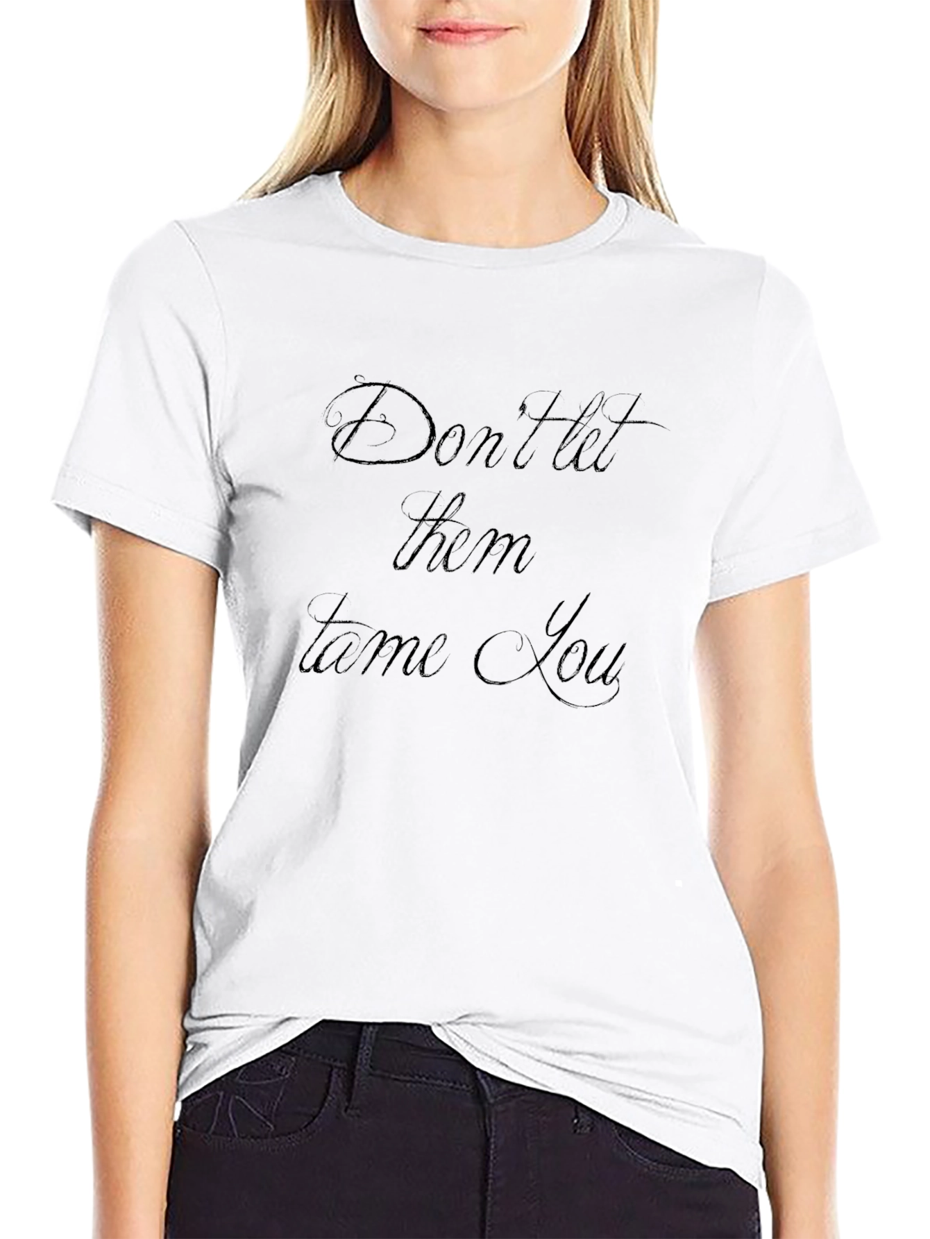 Dont Let Them Tame You Black T-Shirt