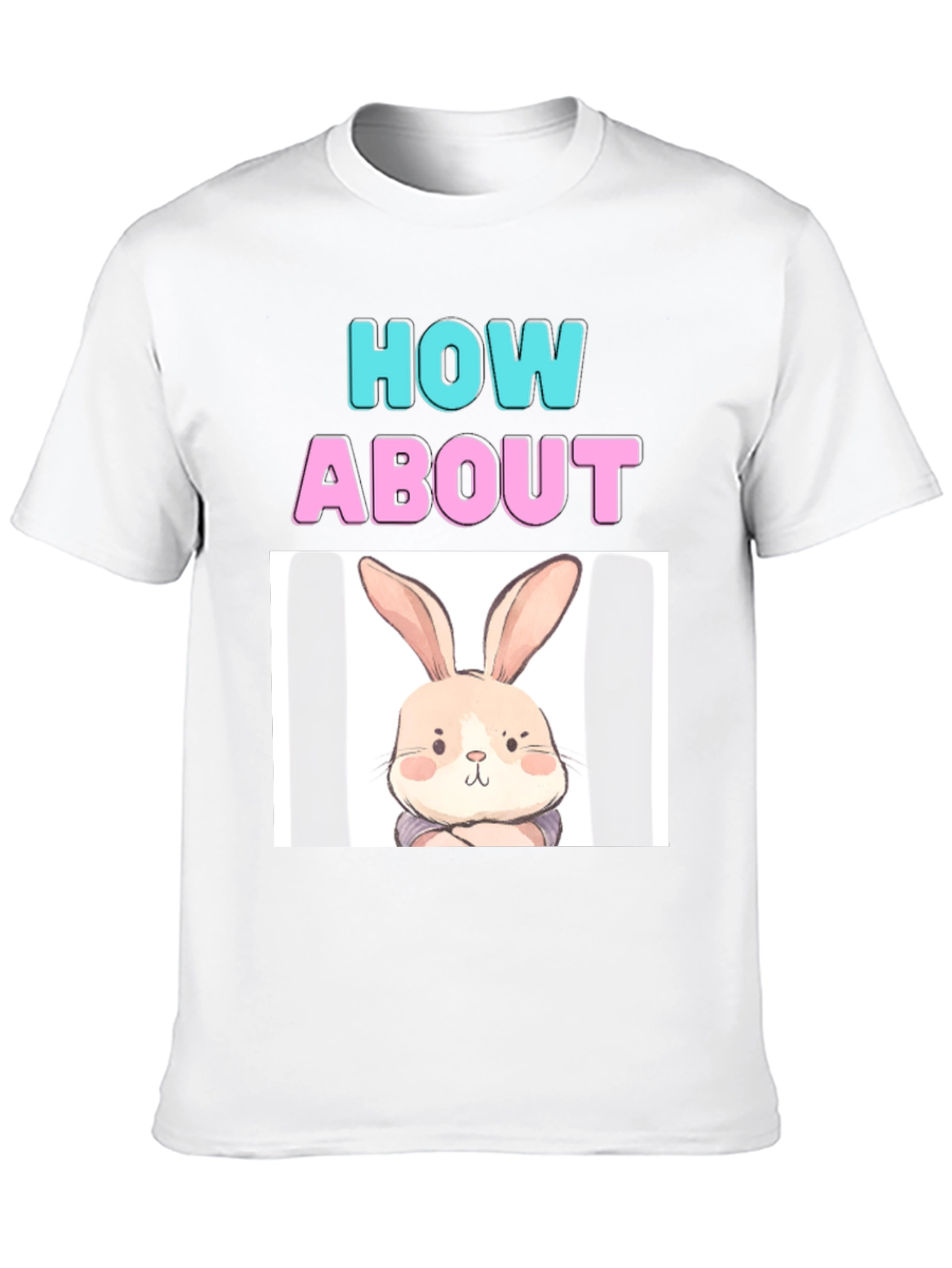 How About Bunny T-Shirt - Cute & Comfy