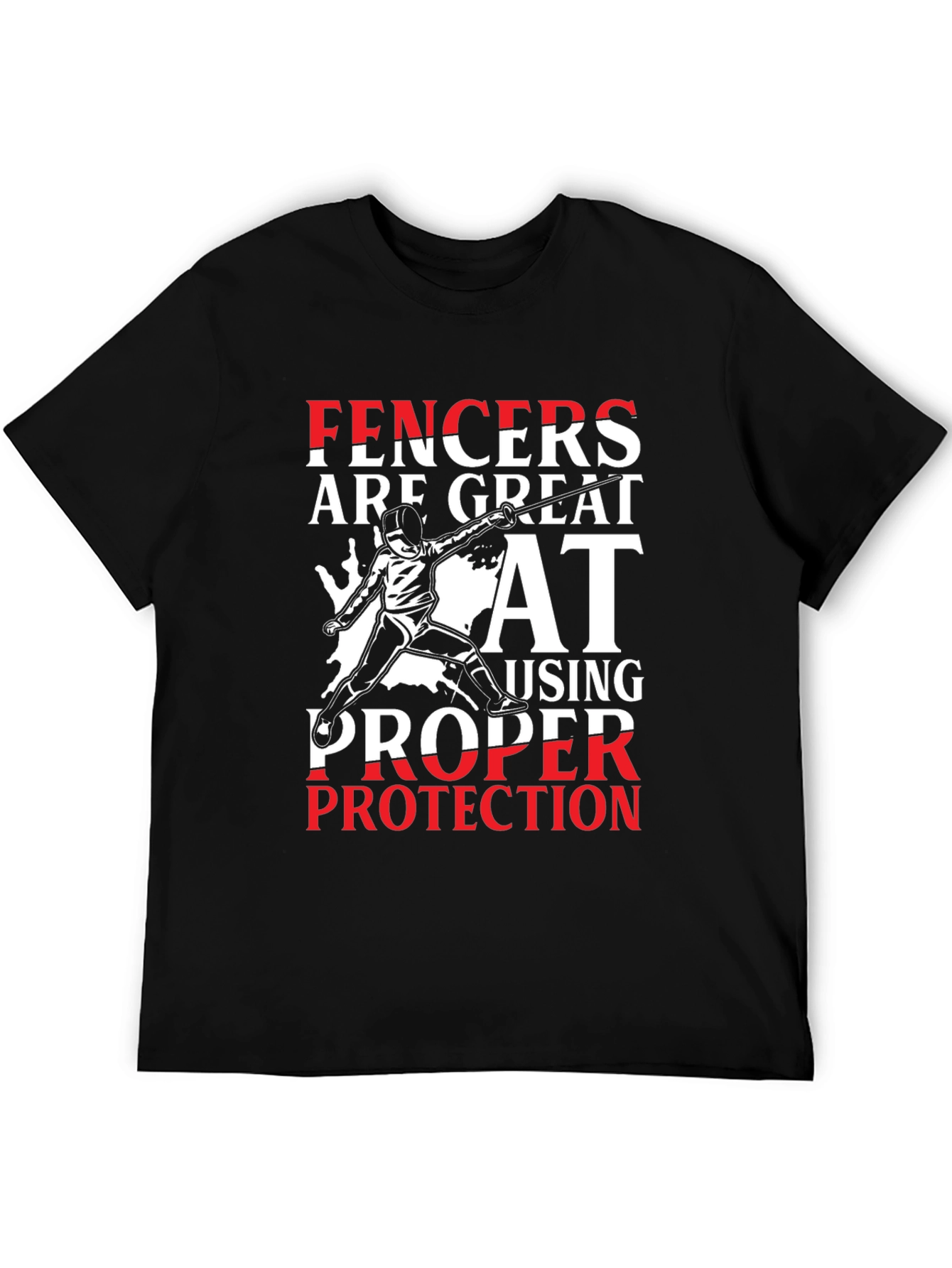 Fencers Great At Proper Protection Graphic Tee