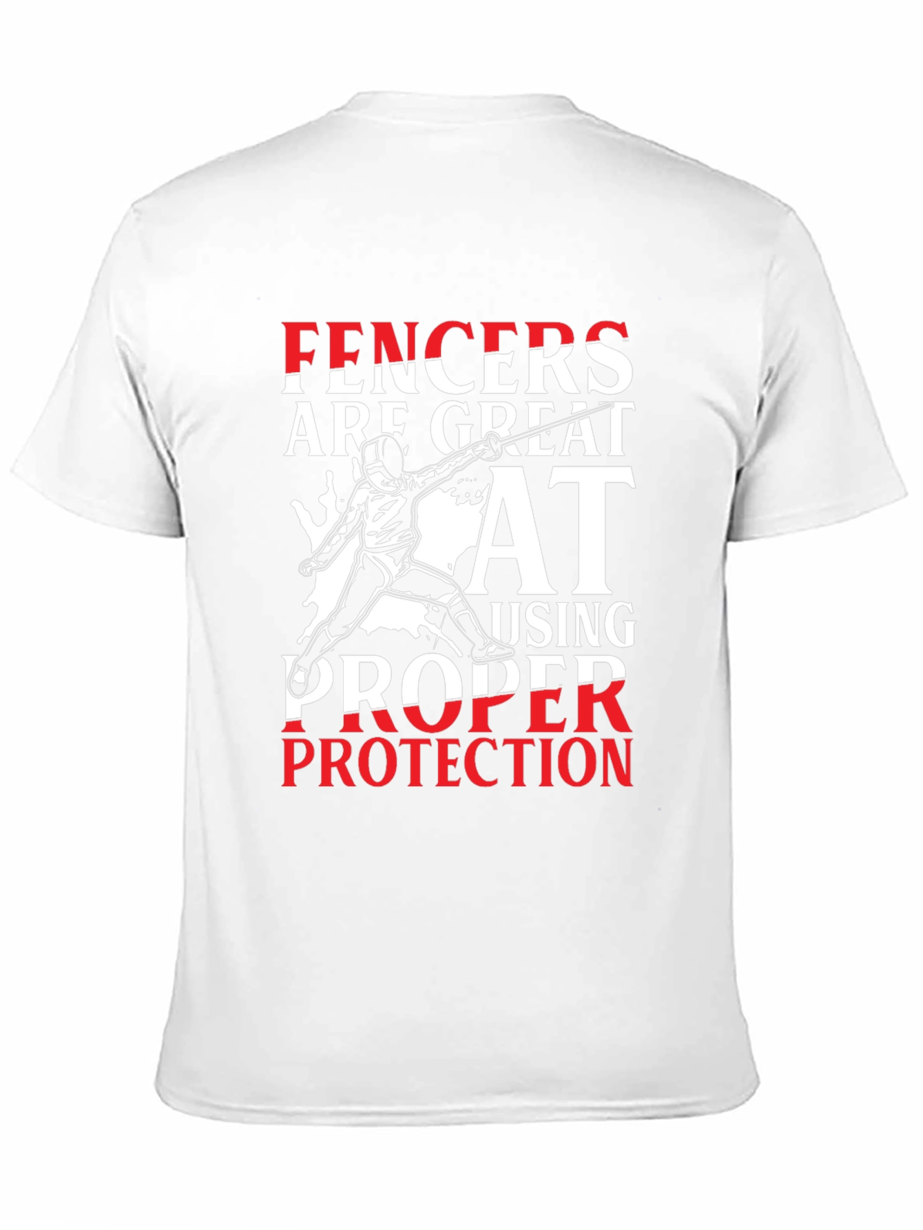 Fencers Great At Proper Protection Graphic Tee