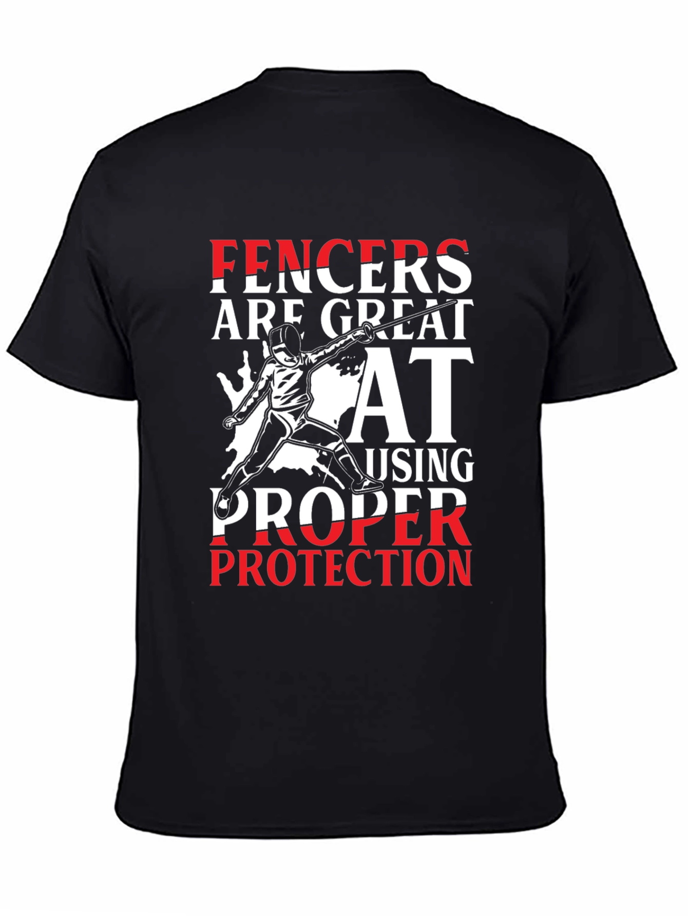 Fencers Great At Proper Protection Graphic Tee