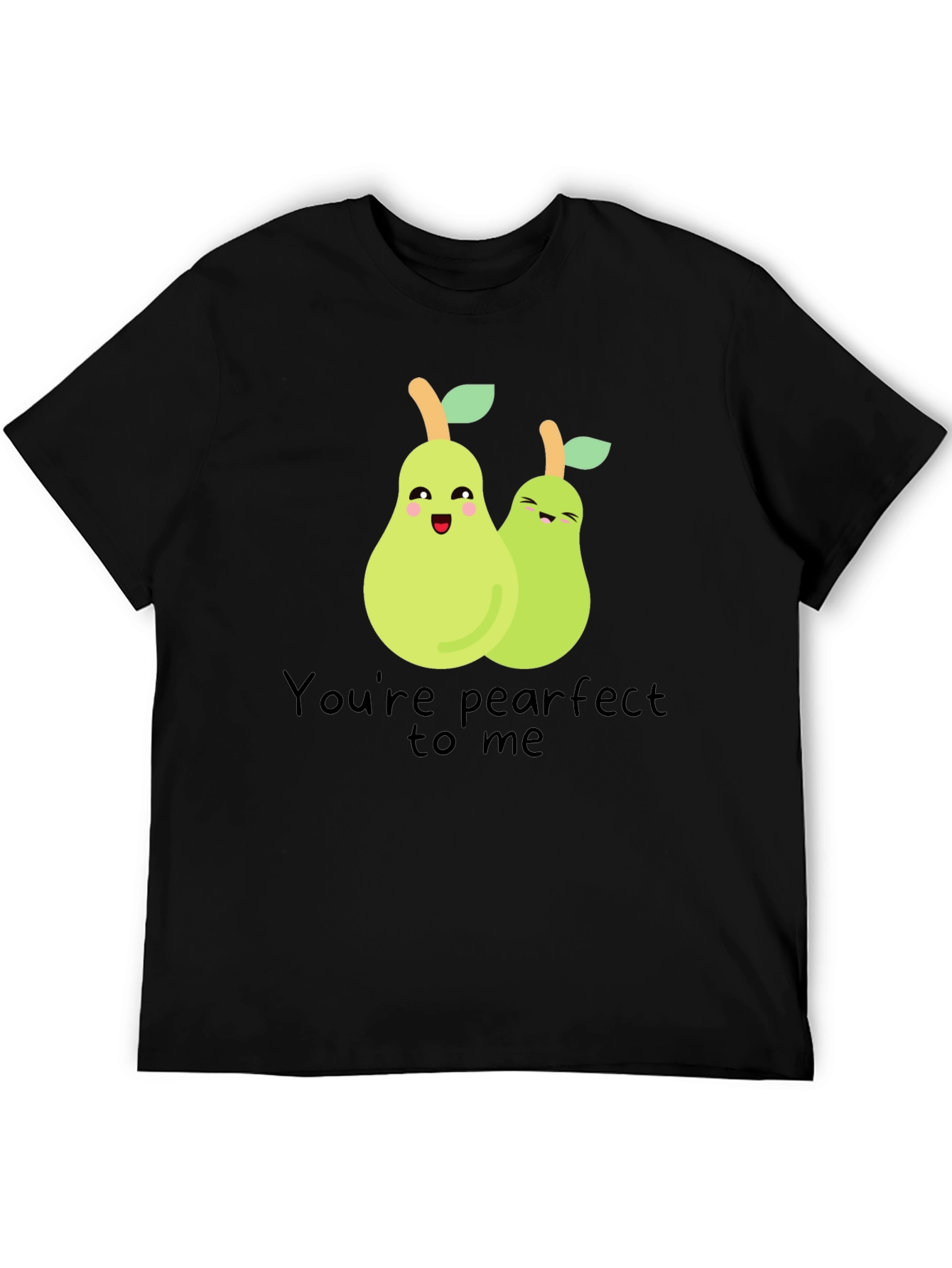 Youre Pearfect to Me T-Shirt