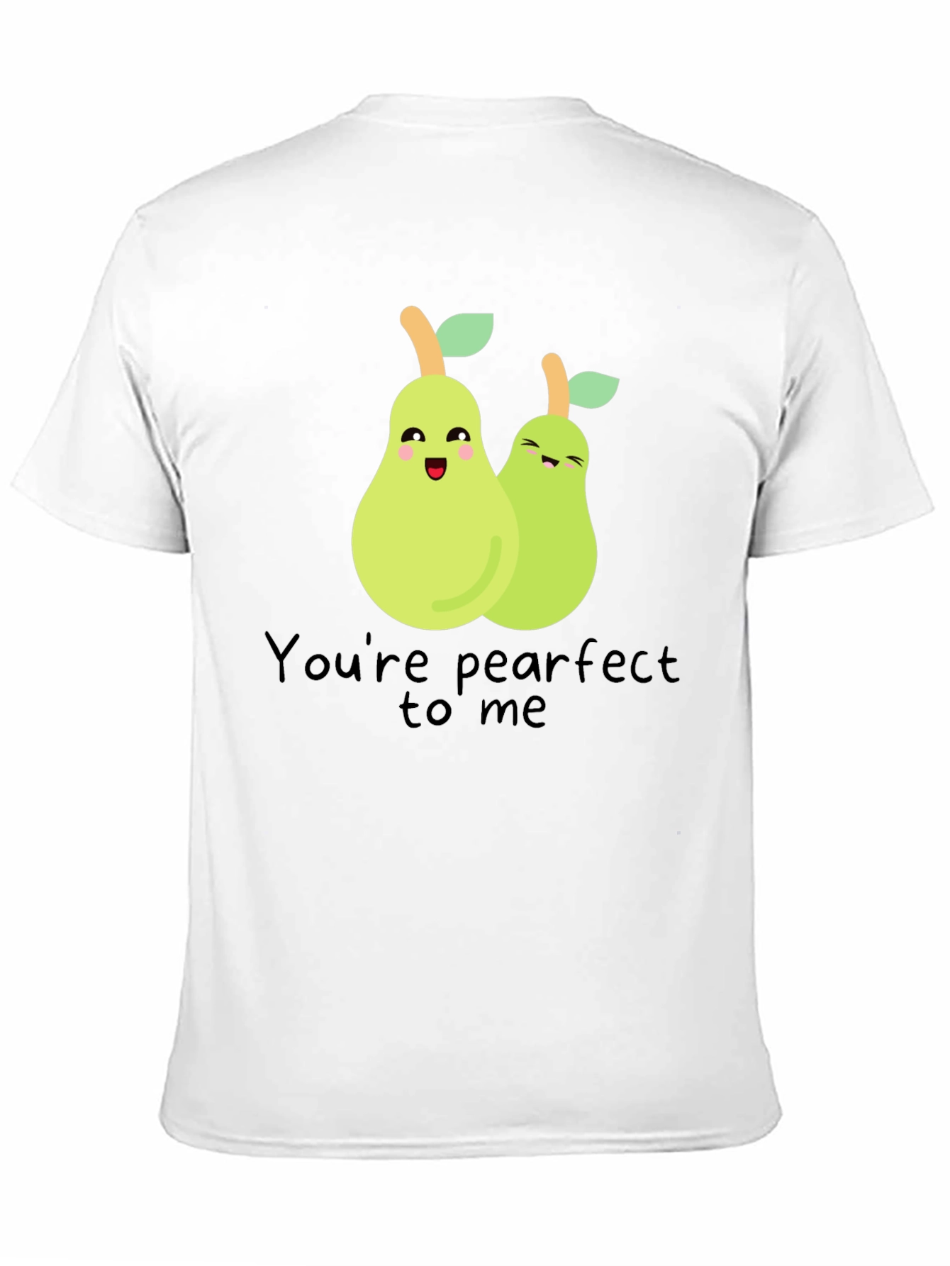 Youre Pearfect to Me T-Shirt