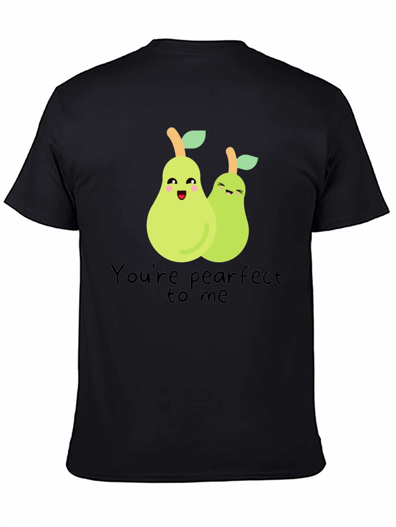 Youre Pearfect to Me T-Shirt
