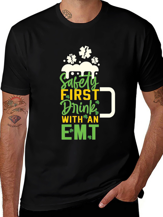 Safety First Drink with an EMT T-Shirt