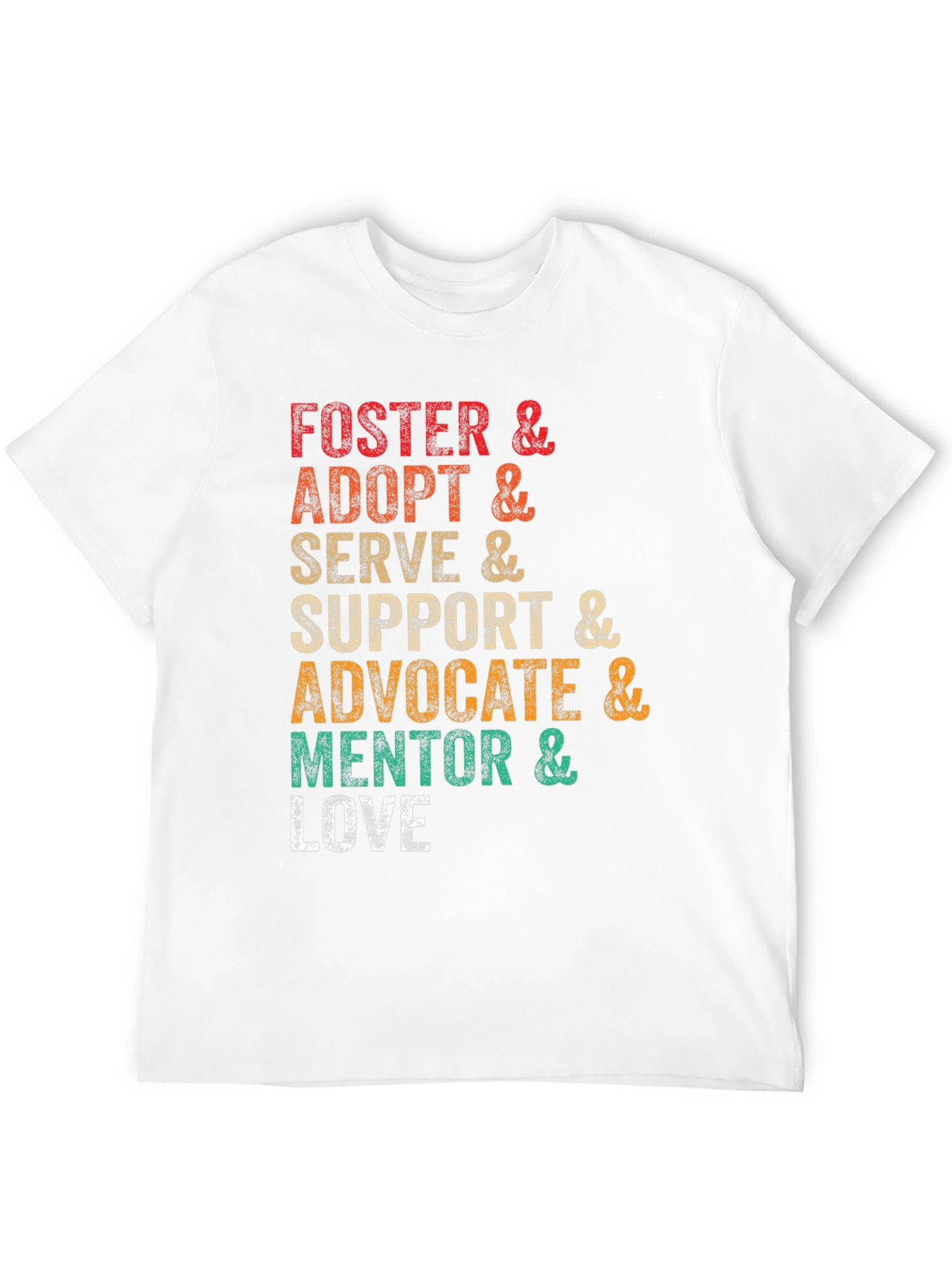 Foster Adopt Serve Love T-Shirt