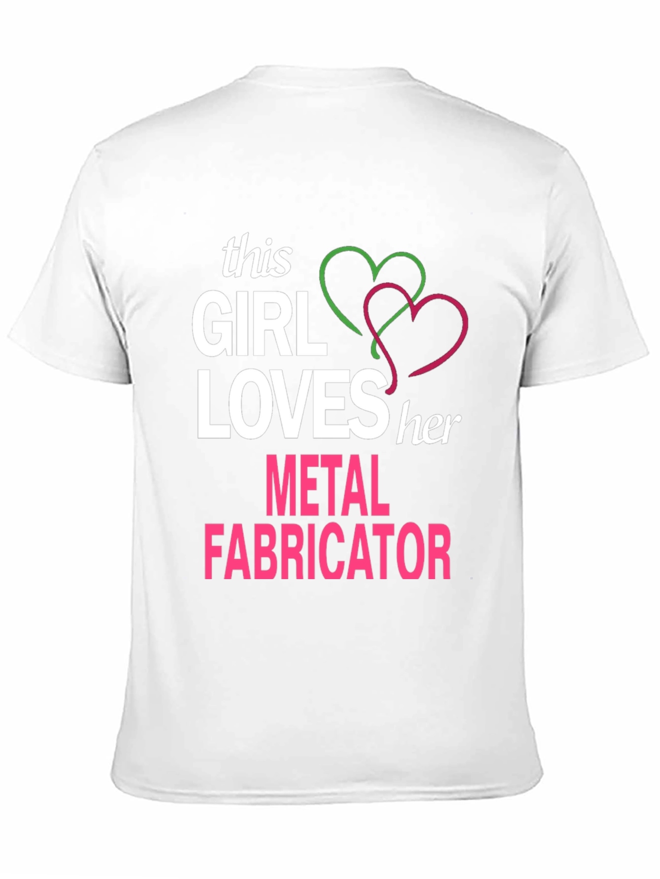 This Girl Loves Her Metal Fabricator T-Shirt