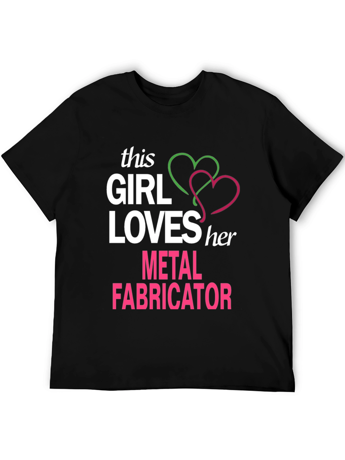 This Girl Loves Her Metal Fabricator T-Shirt