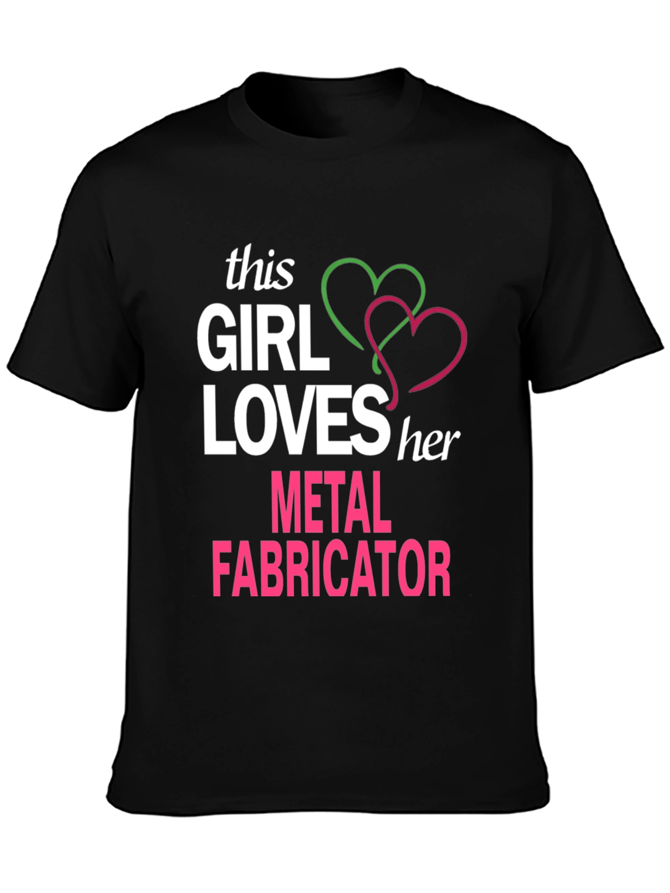 This Girl Loves Her Metal Fabricator T-Shirt