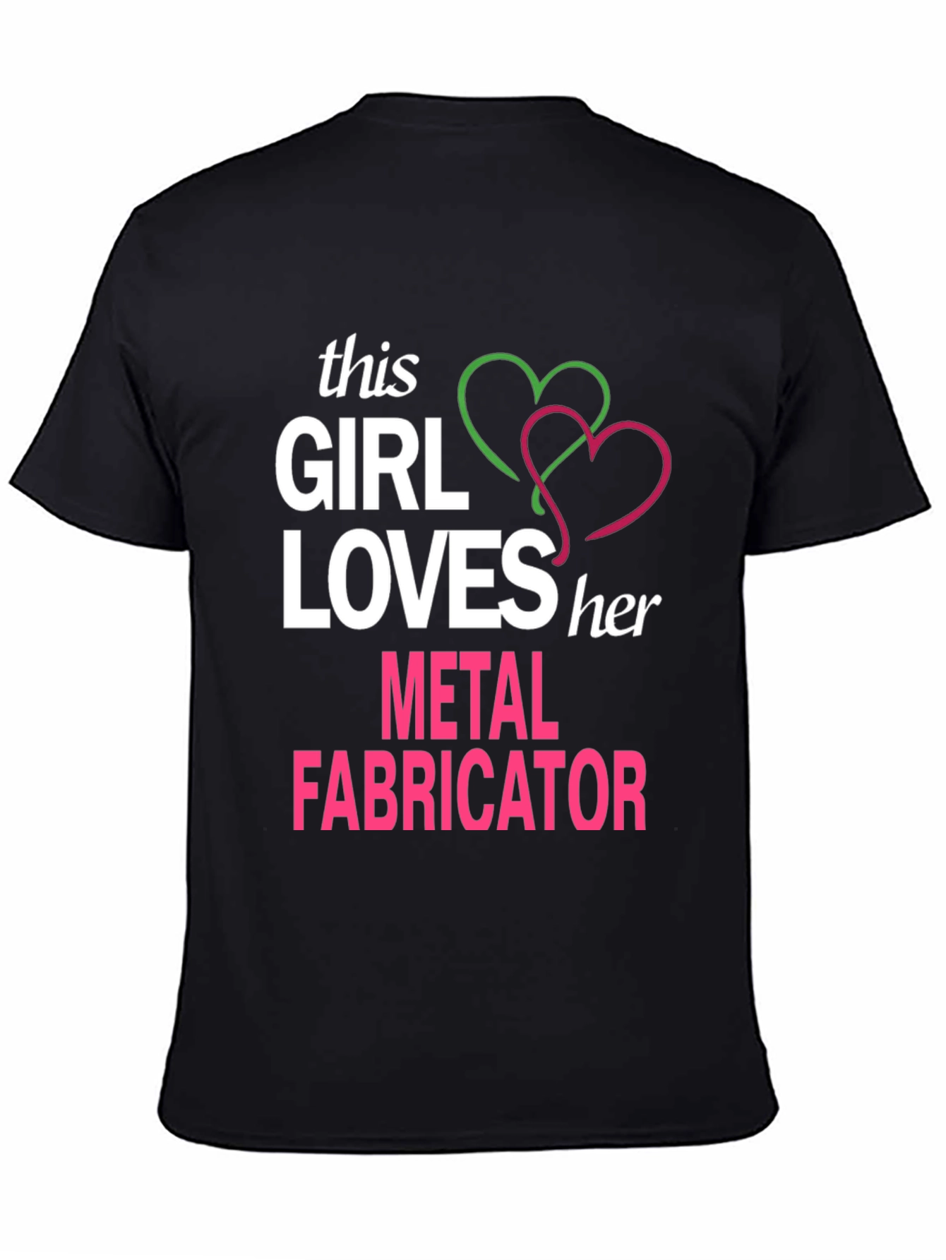 This Girl Loves Her Metal Fabricator T-Shirt