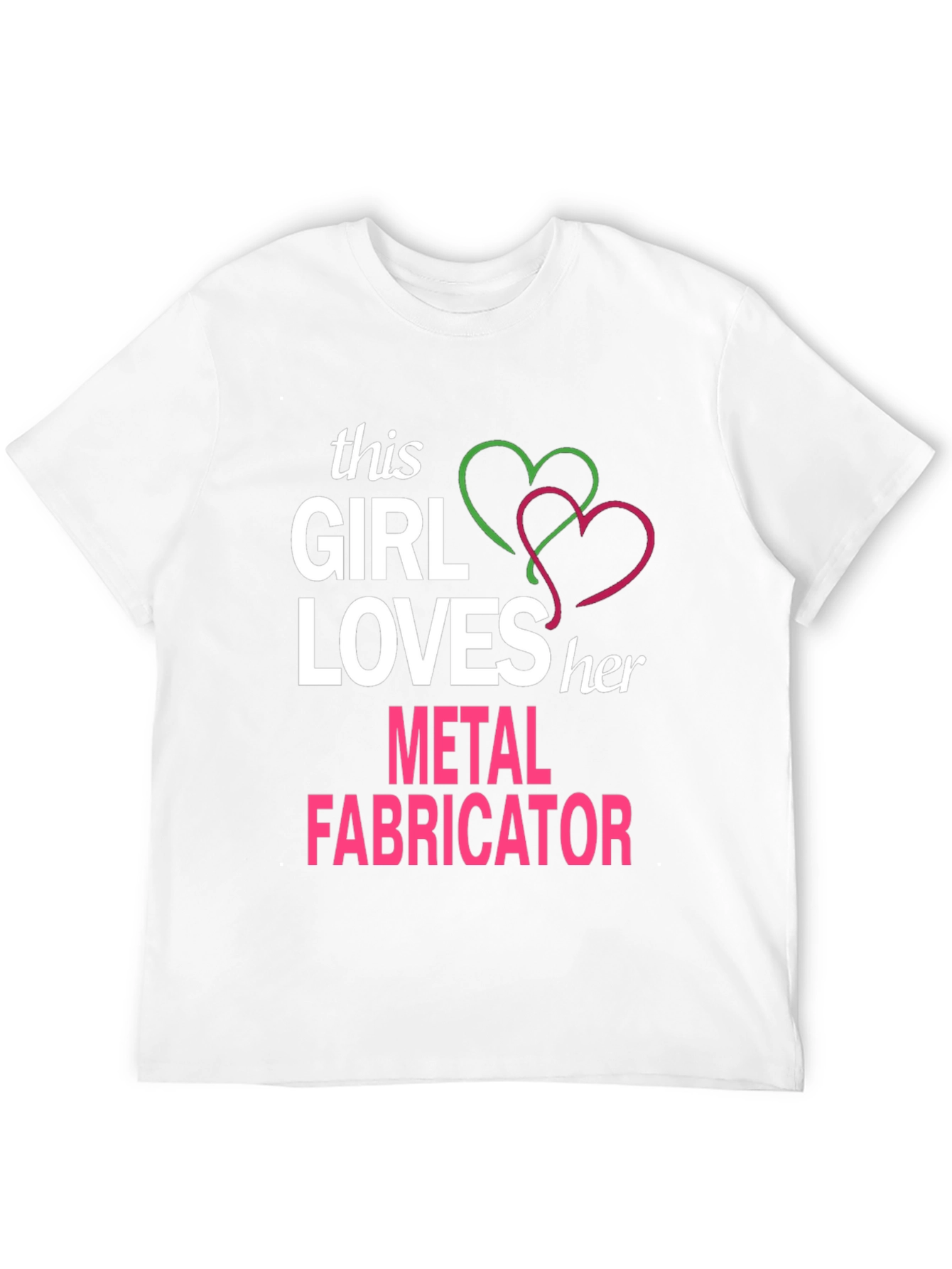 This Girl Loves Her Metal Fabricator T-Shirt