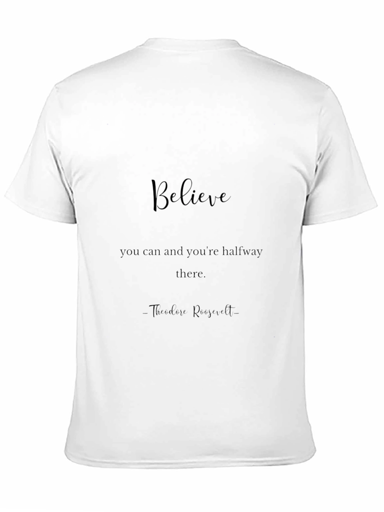Believe T-Shirt: Inspirational Quote Tee