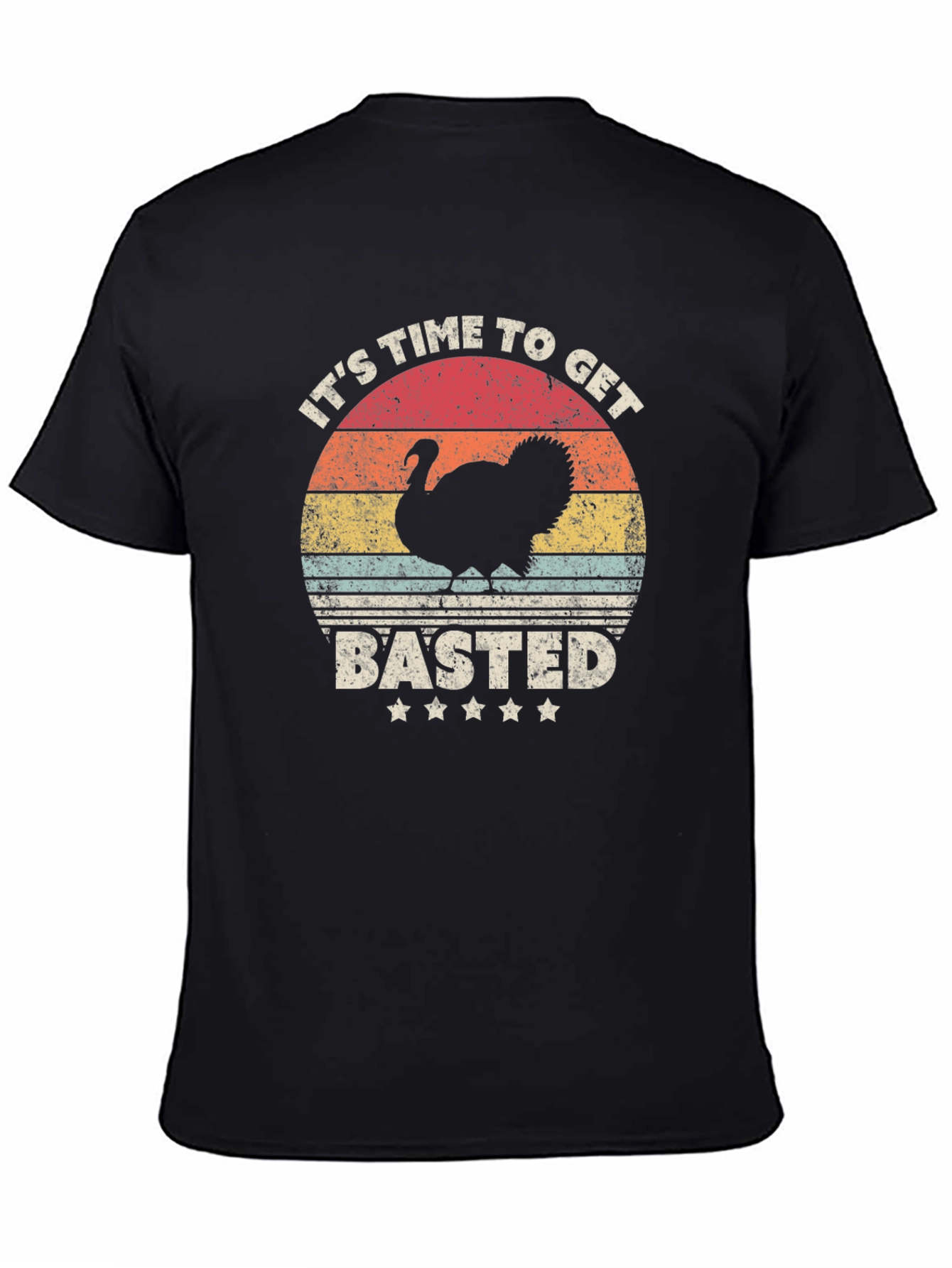 Its Time to Get Basted Turkey T-Shirt