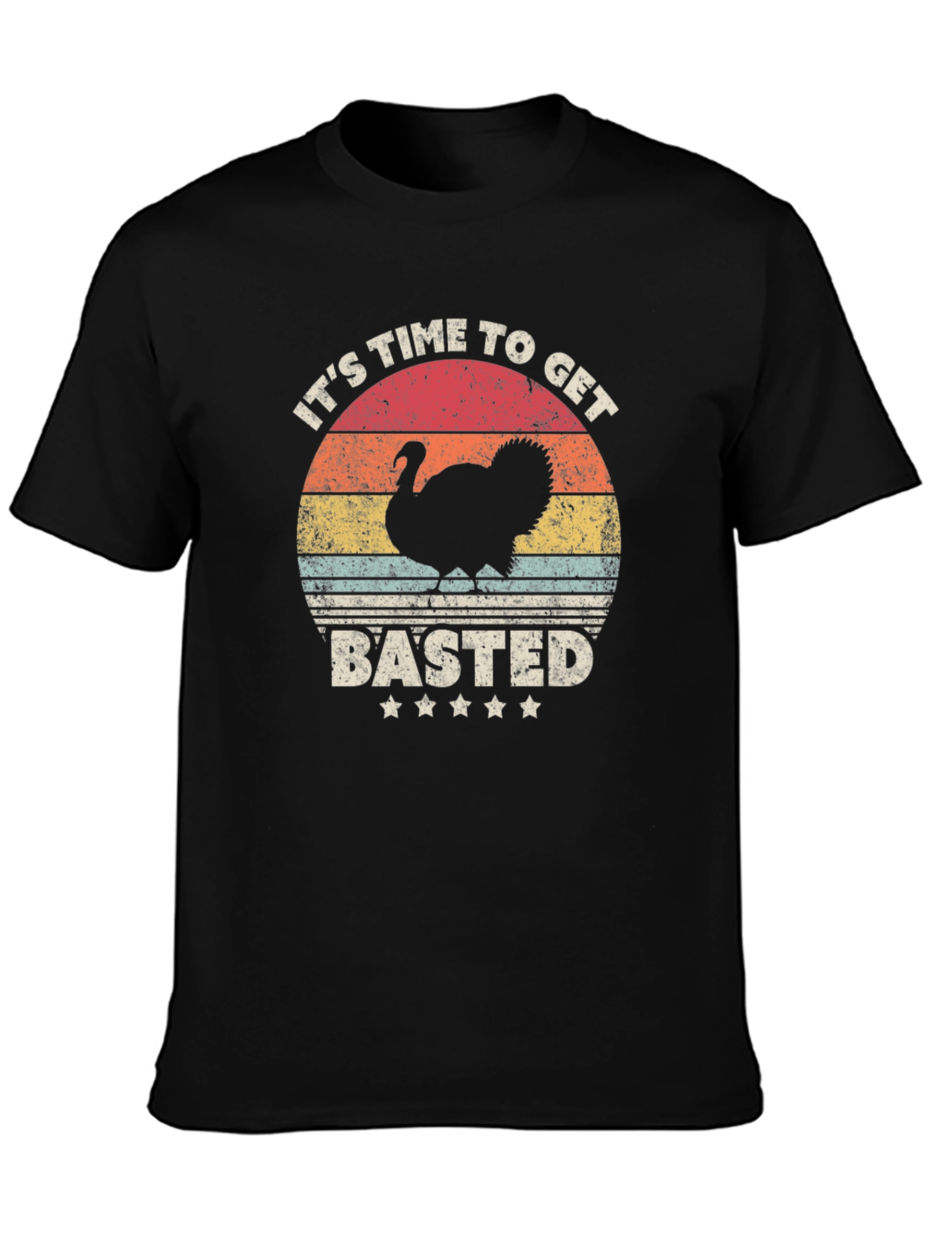 Its Time to Get Basted Turkey T-Shirt