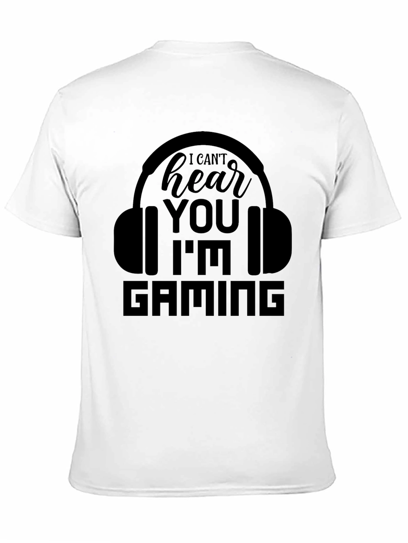 Gamer T-Shirt - I Cant Hear You Im Gaming