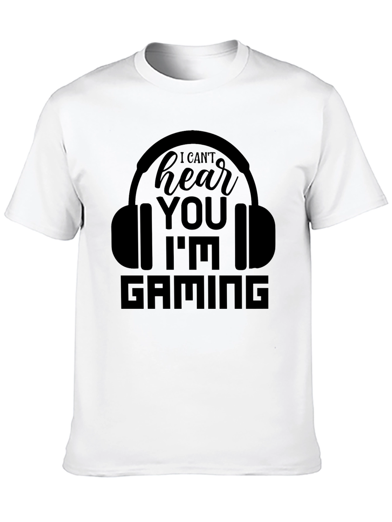 Gamer T-Shirt - I Cant Hear You Im Gaming