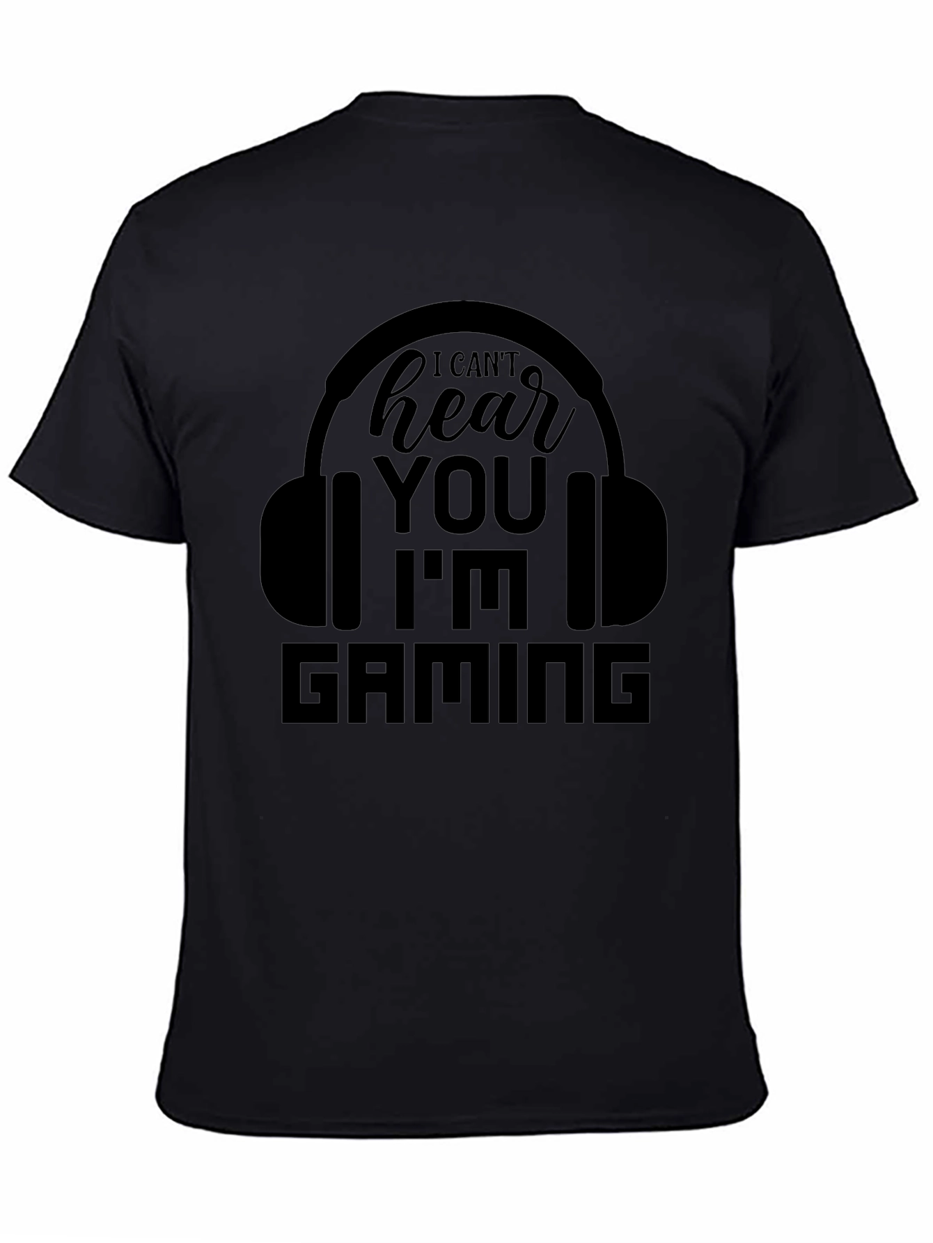 Gamer T-Shirt - I Cant Hear You Im Gaming