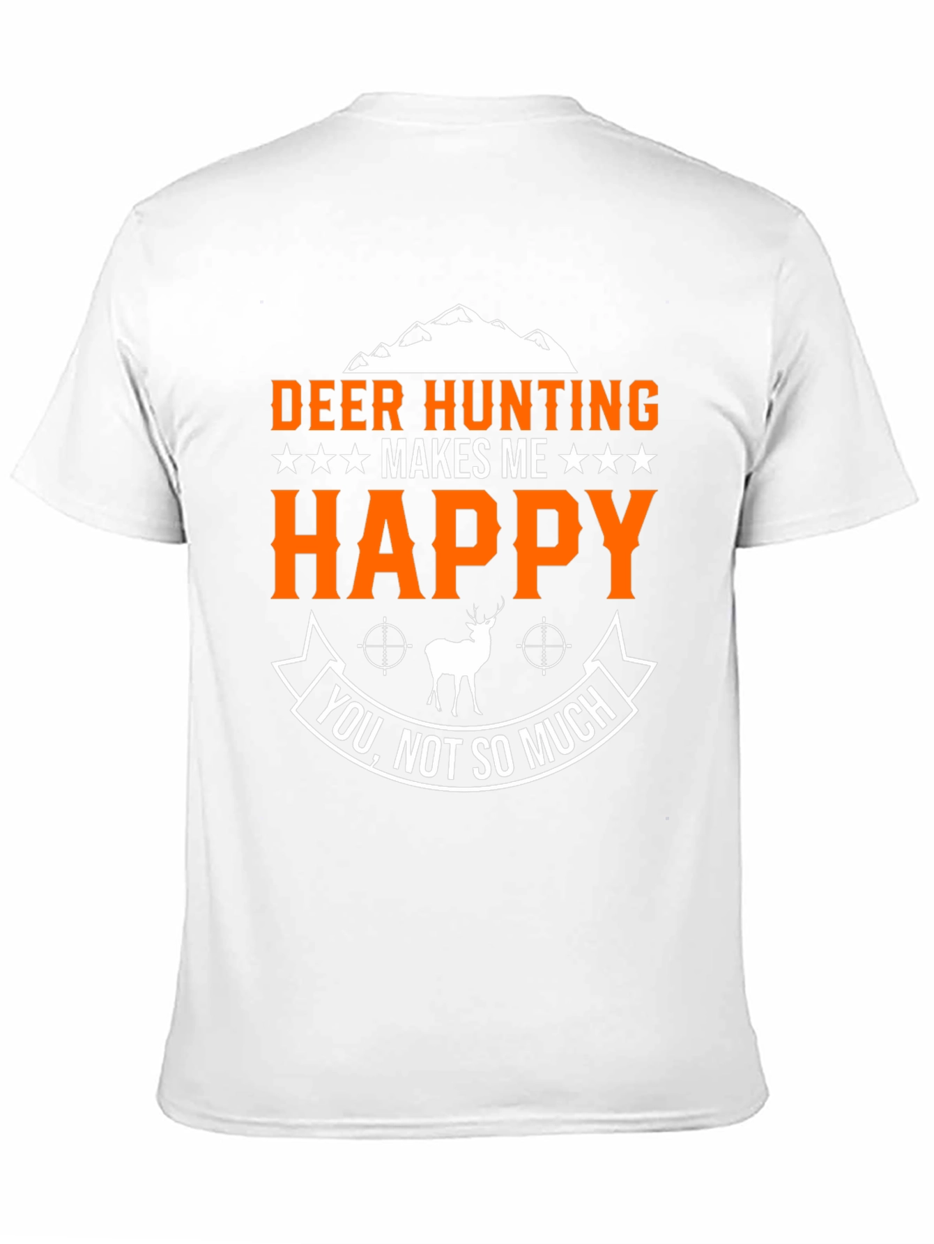 Deer Hunting Makes Me Happy Graphic T-Shirt