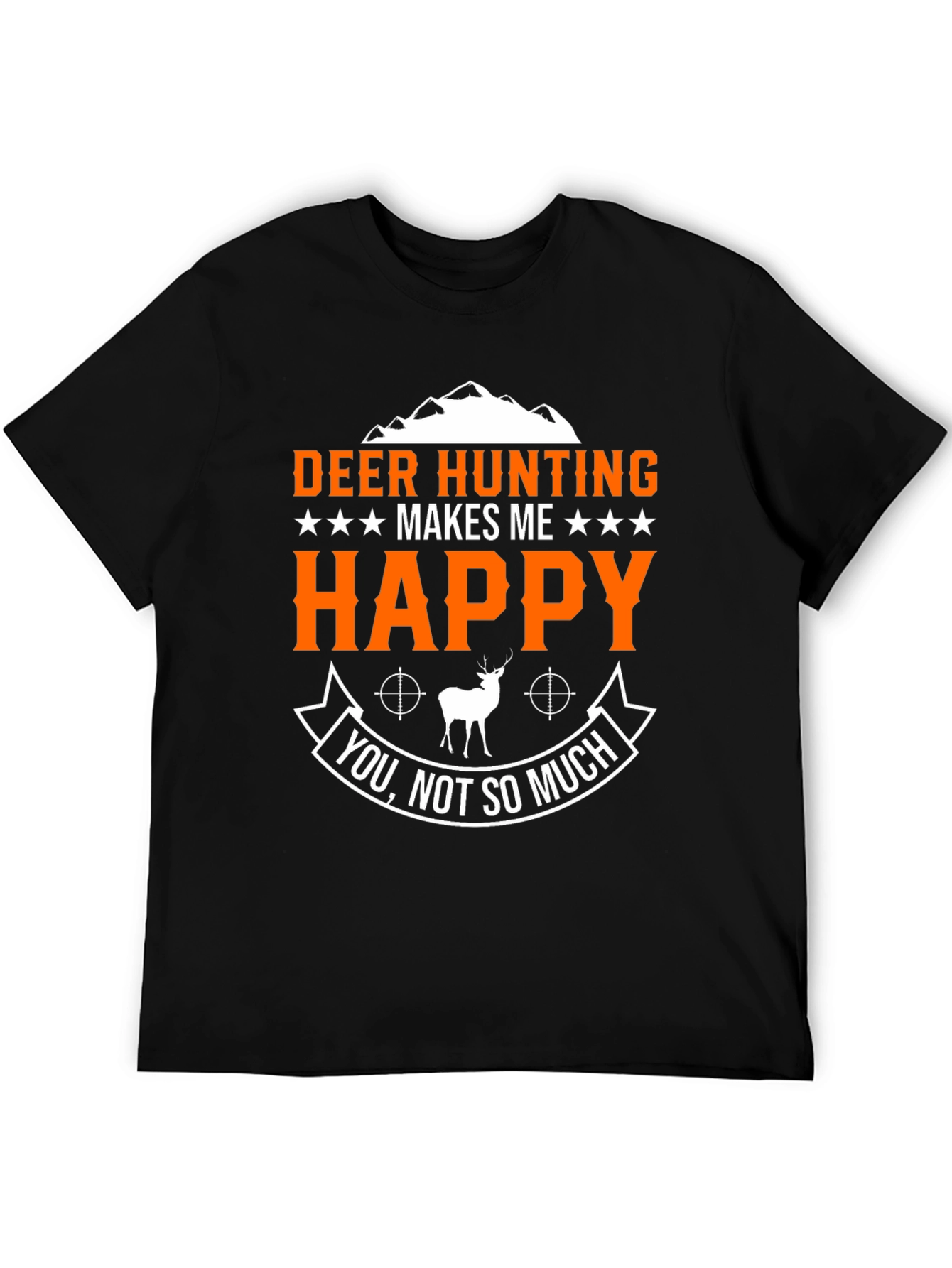 Deer Hunting Makes Me Happy Graphic T-Shirt