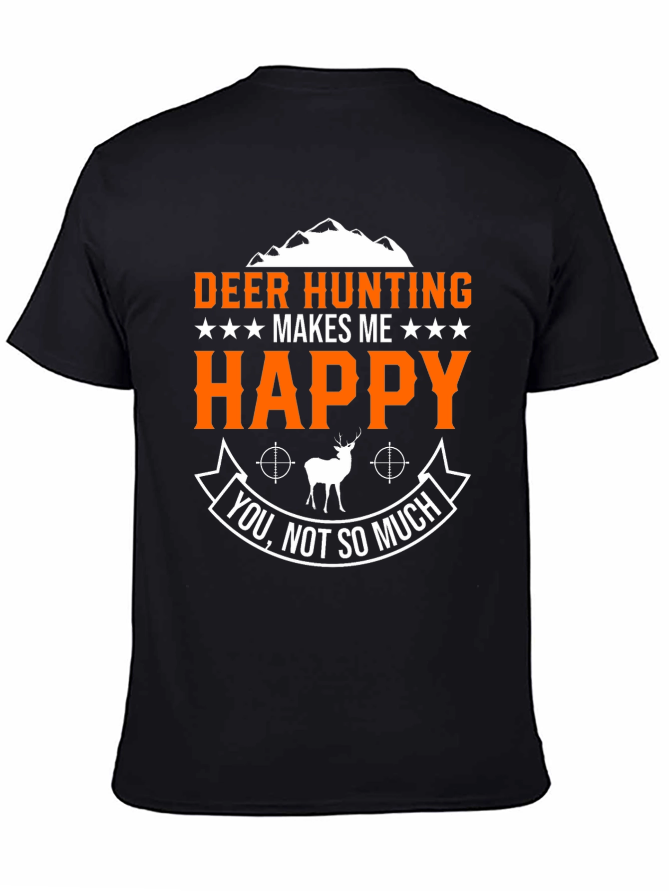 Deer Hunting Makes Me Happy Graphic T-Shirt