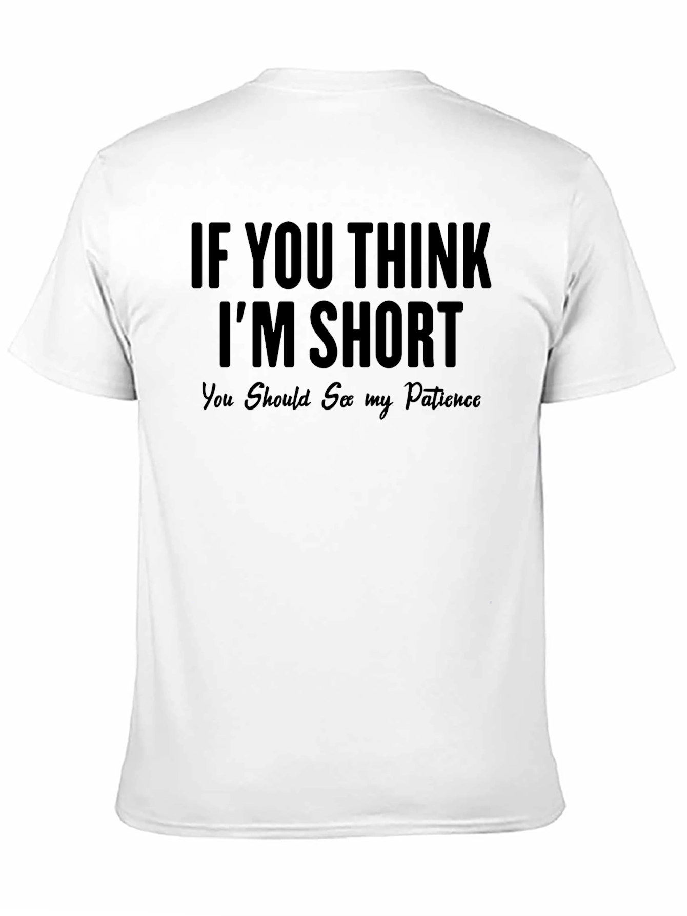 Funny Short Patience T-Shirt