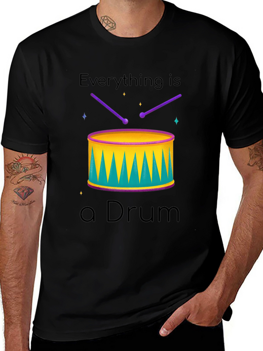 Everything is a Drum T-Shirt - Musician Tee