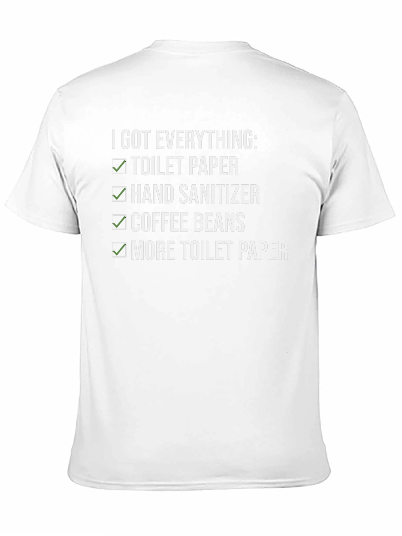 I Got Everything: Novelty T-Shirt