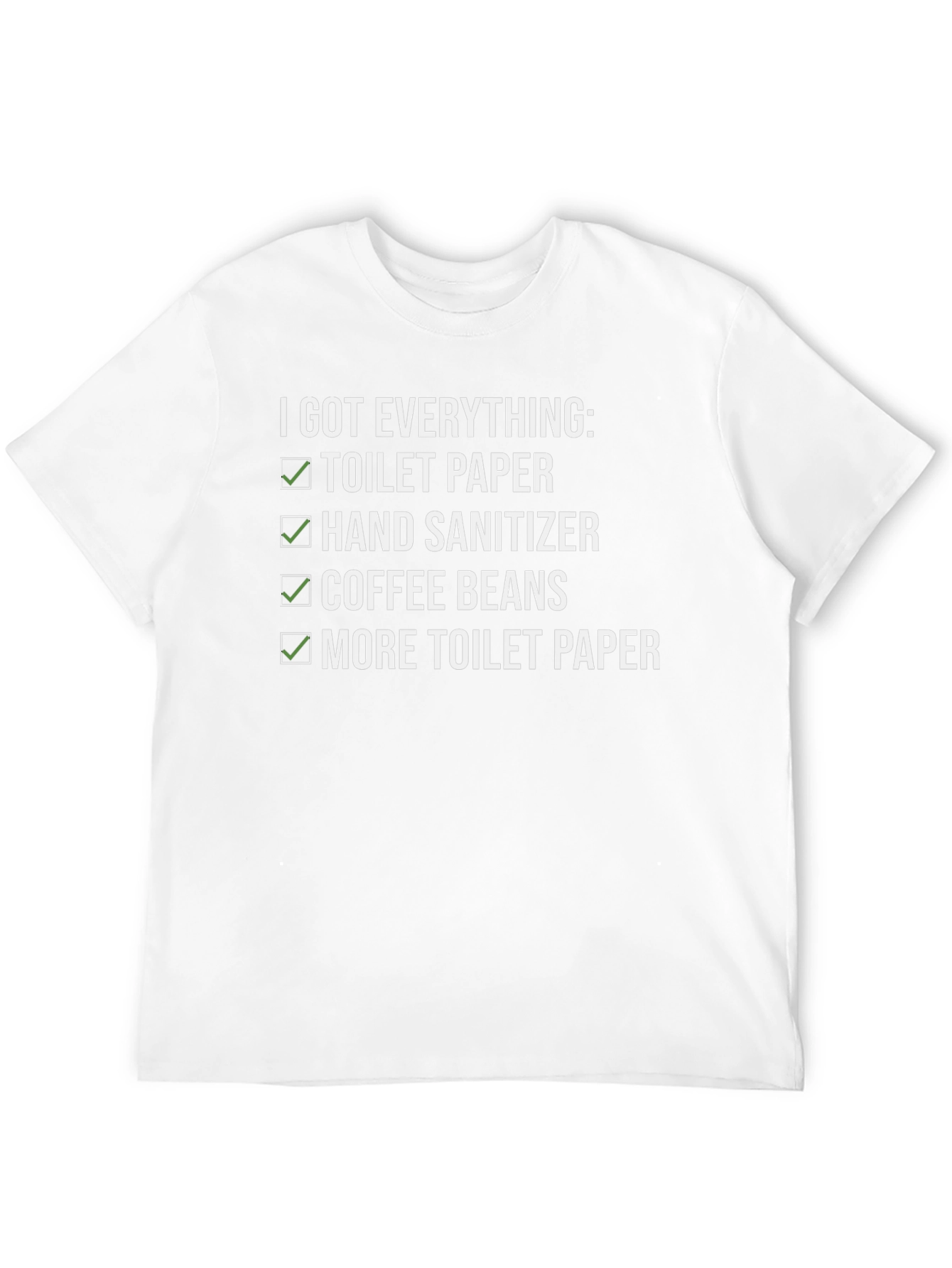 I Got Everything: Novelty T-Shirt
