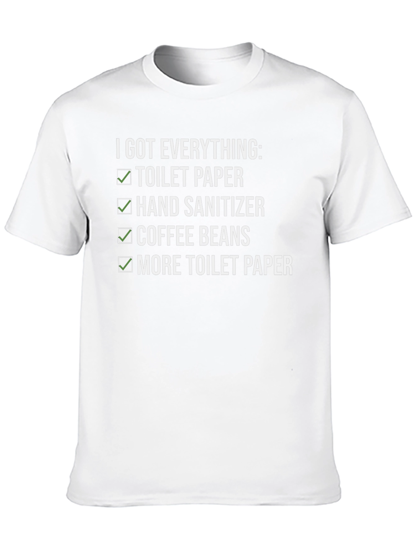 I Got Everything: Novelty T-Shirt