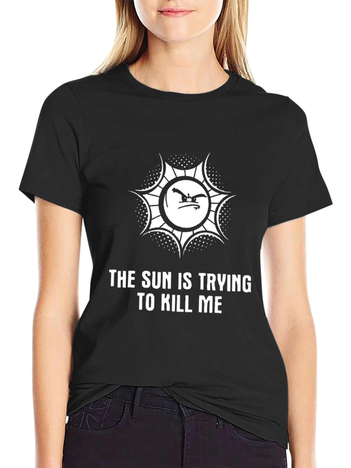 The Sun is Trying to Kill Me T-Shirt