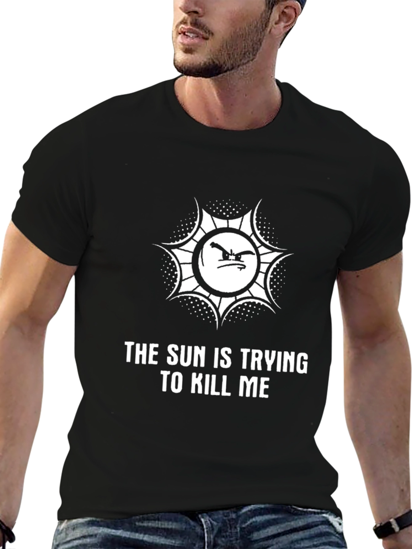 The Sun is Trying to Kill Me T-Shirt