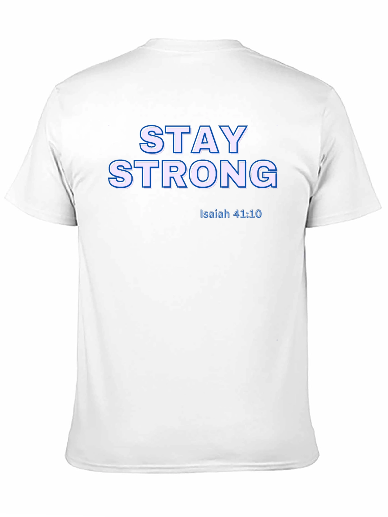 Stay Strong Isaiah 41:10 Christian T-Shirt