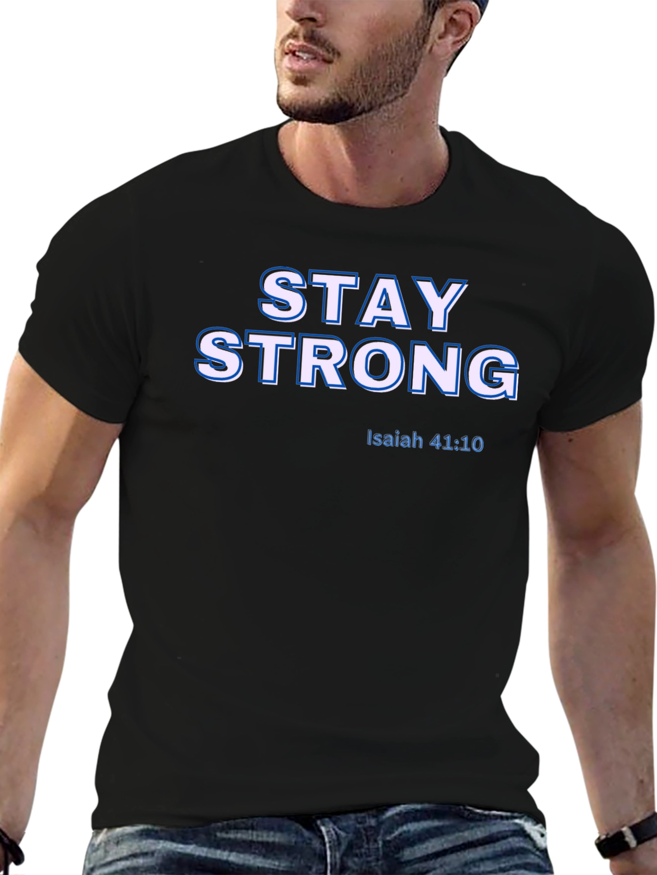 Stay Strong Isaiah 41:10 Christian T-Shirt