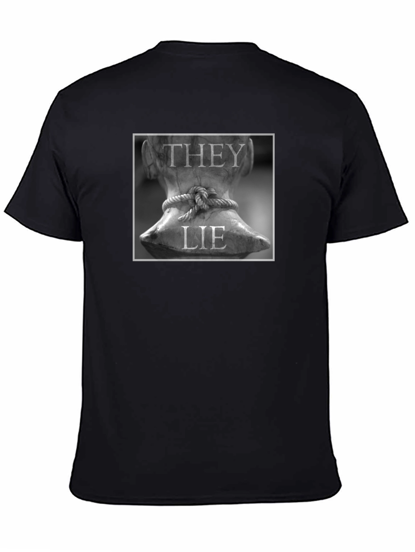 They Lie T-Shirt Black Statement Tee